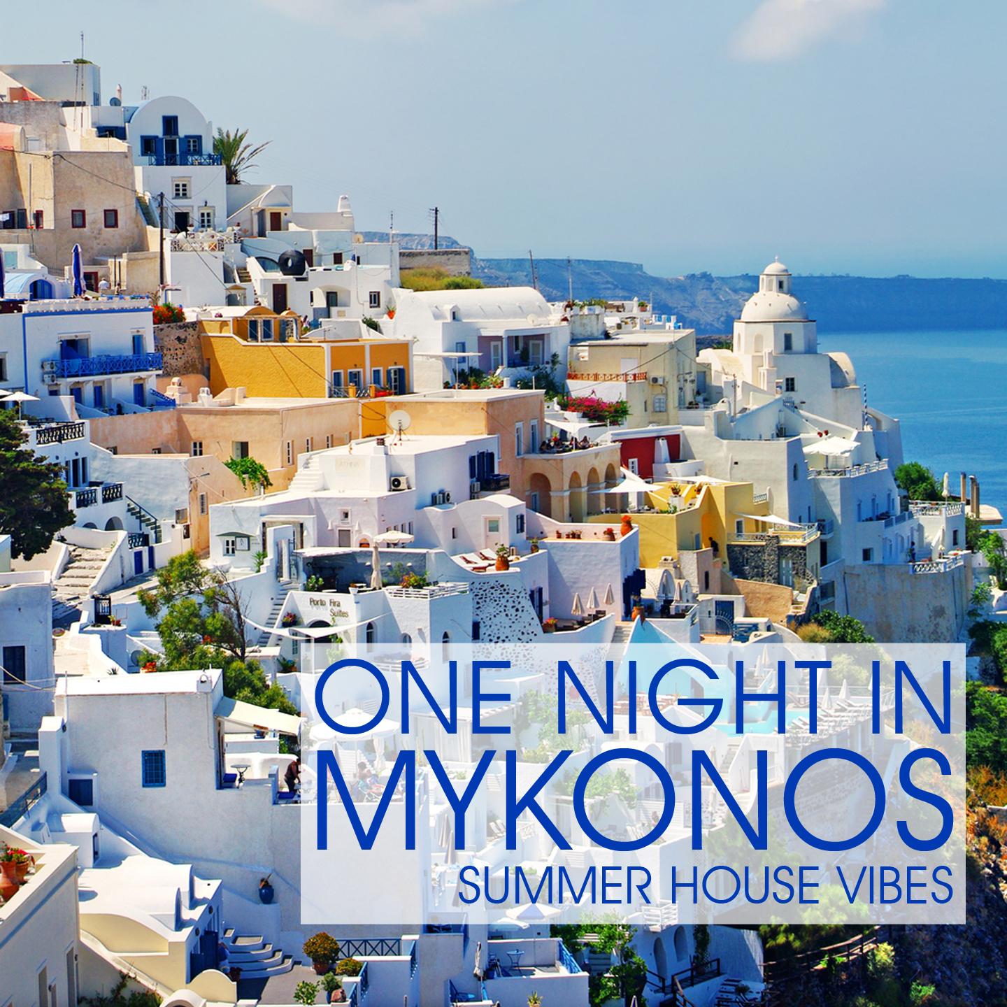 One Night in Mykonos - Summer House Vibes