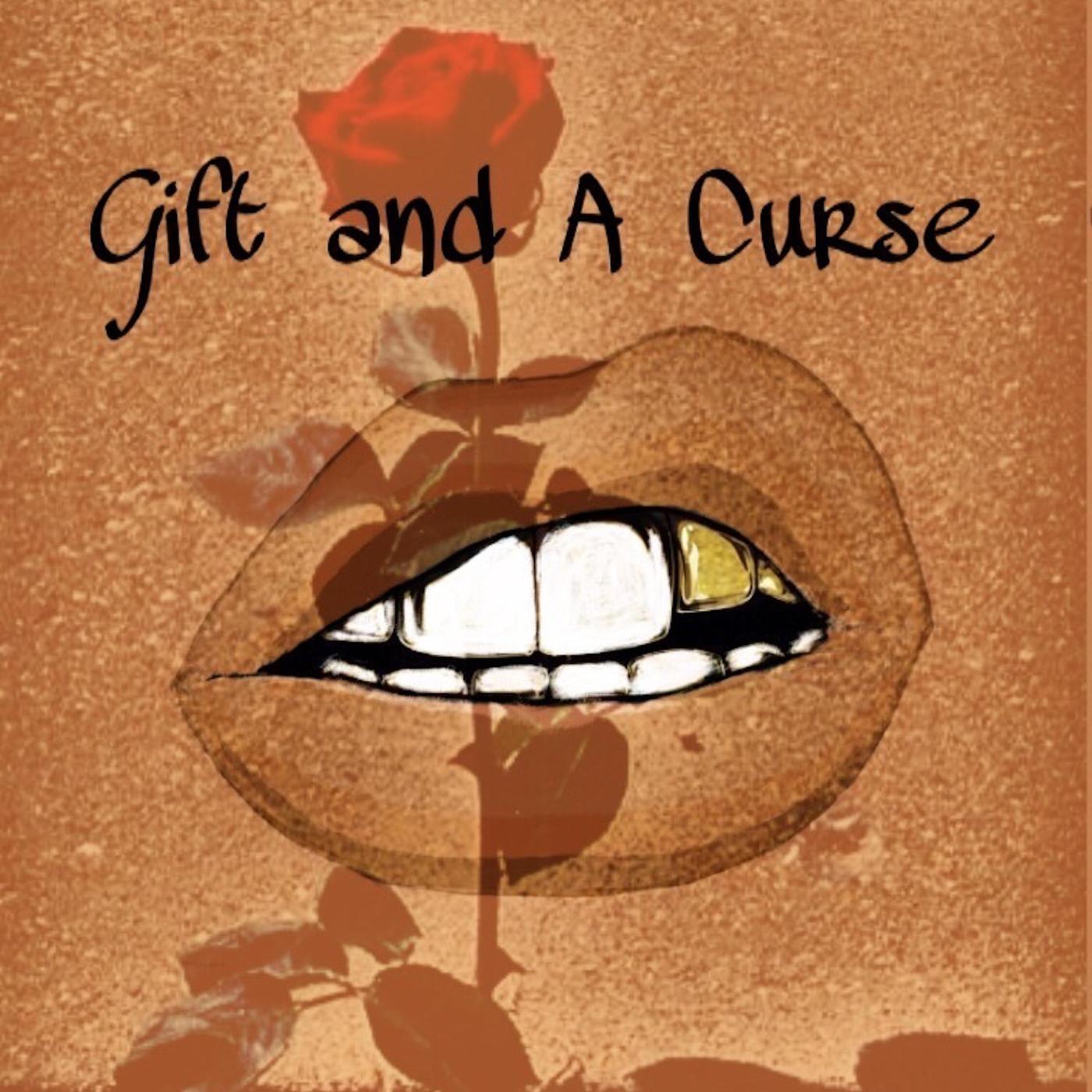 Gift and a Curse