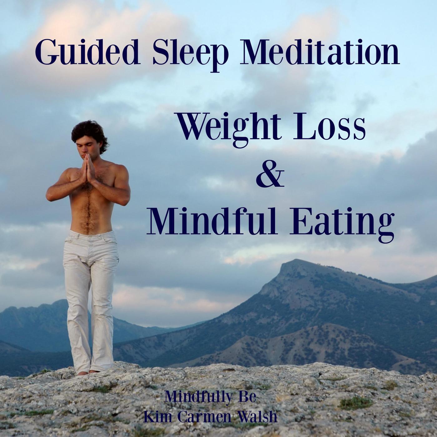 Weight Loss & Mindful Eating: Guided Sleep Meditation