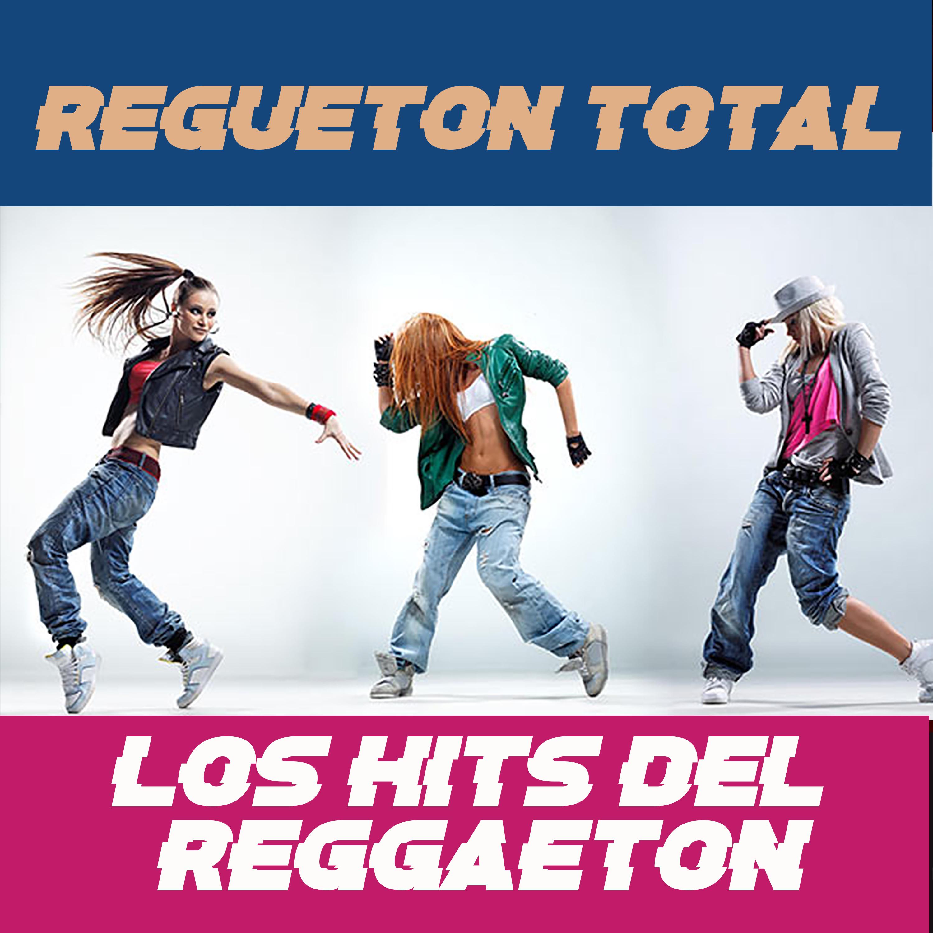 Regueton Total (Los Hits del Reggaeton)