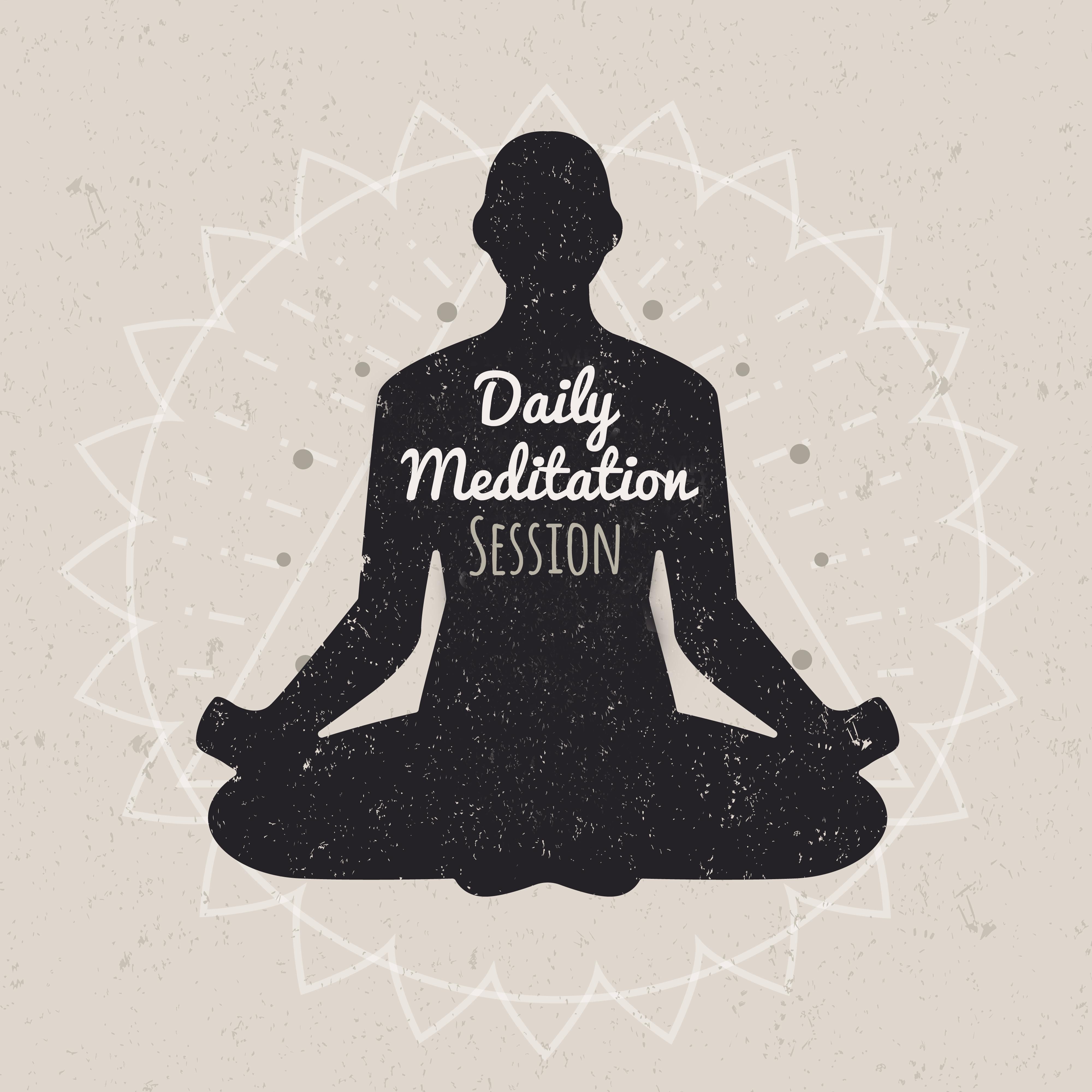 Daily Meditation Session - 15 Songs Created for Everyday Meditation Practice and Yoga Exercises