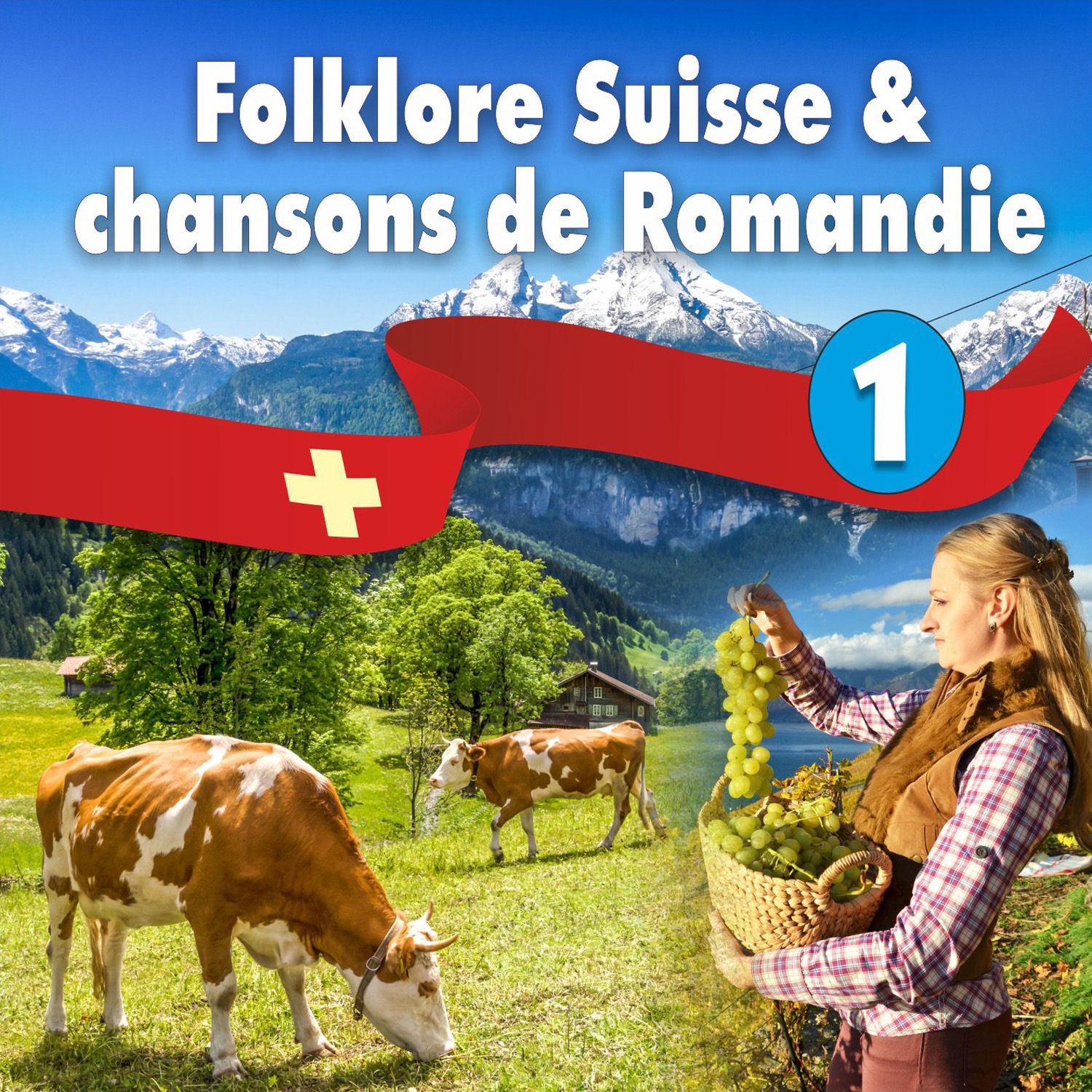 Folklore Suisse et chansons de Romandie - Volume 1