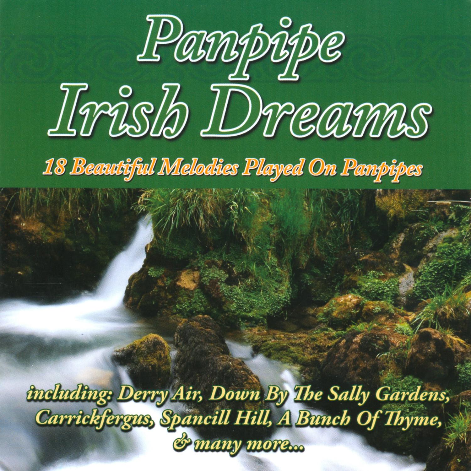 Panpipe Irish Dreams - 16 Beautiful Melodies Played On Panpipes