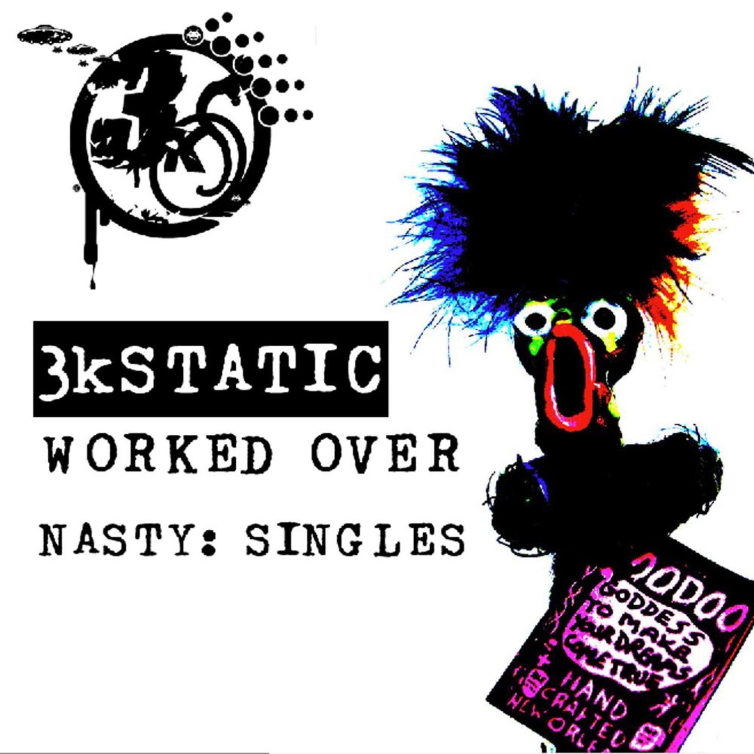 Worked Over Nasty: Singles