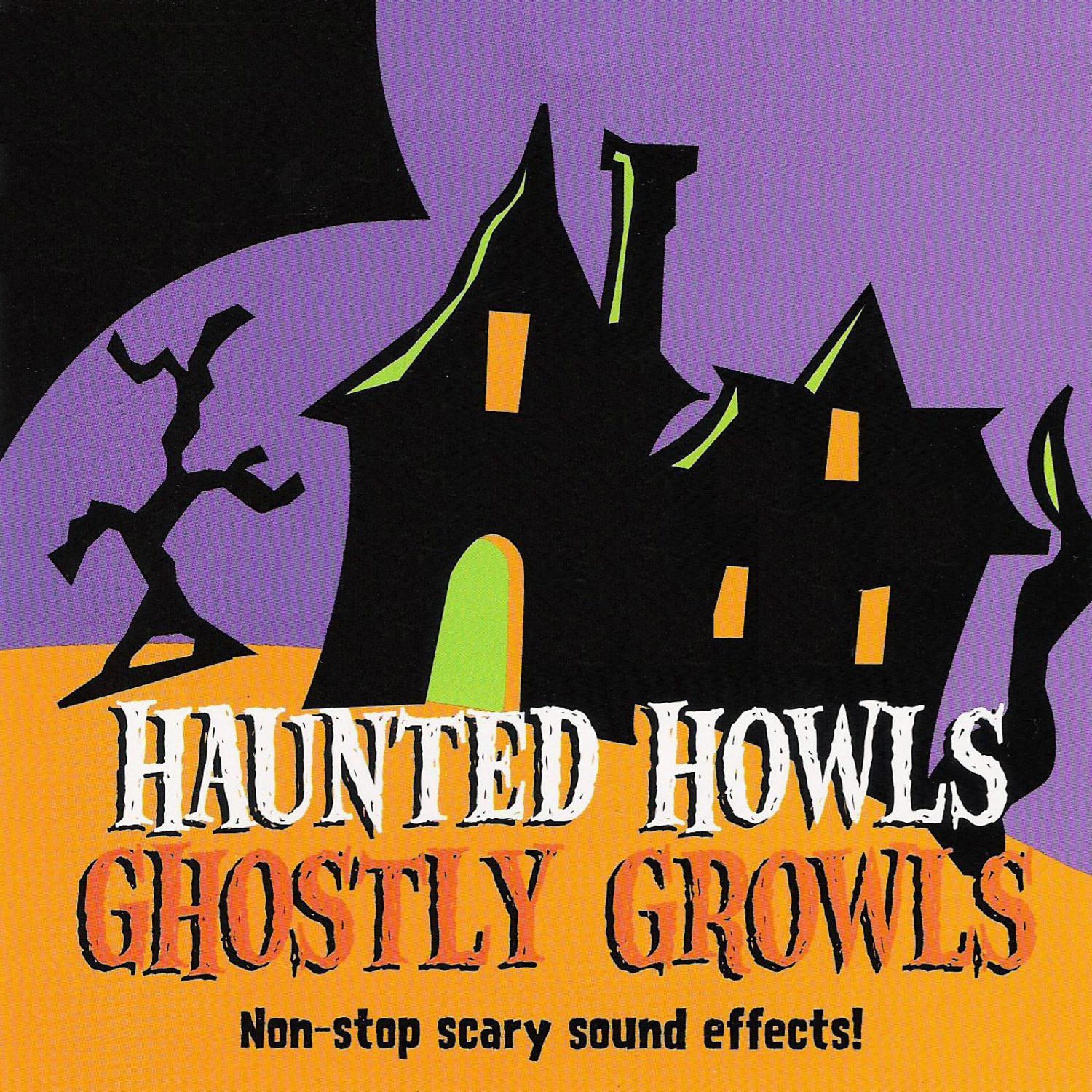 Haunted Howls Ghostly Growls - Scary Hallowen Sound Effects!