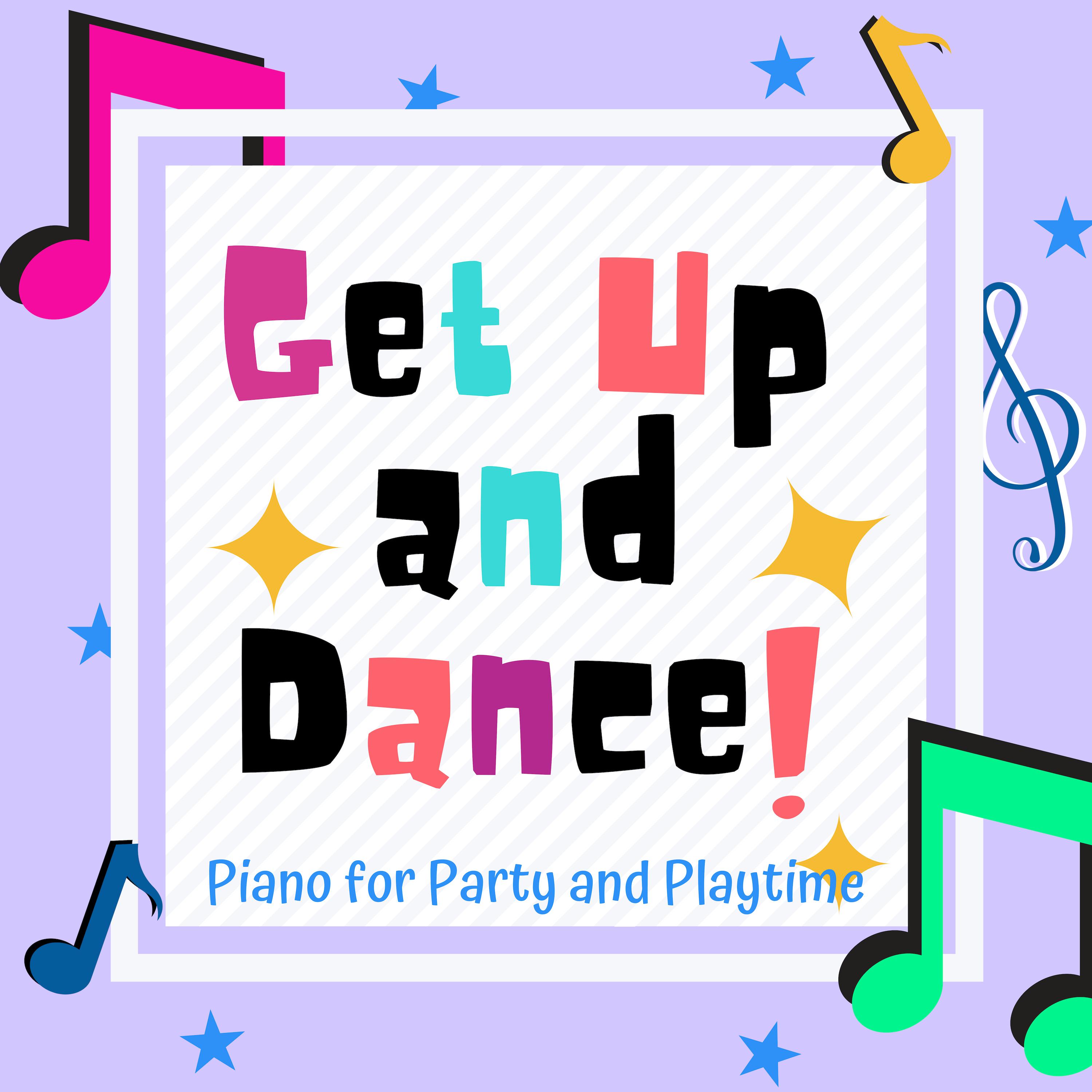 Get up and Dance! - Piano for Party and Playtime