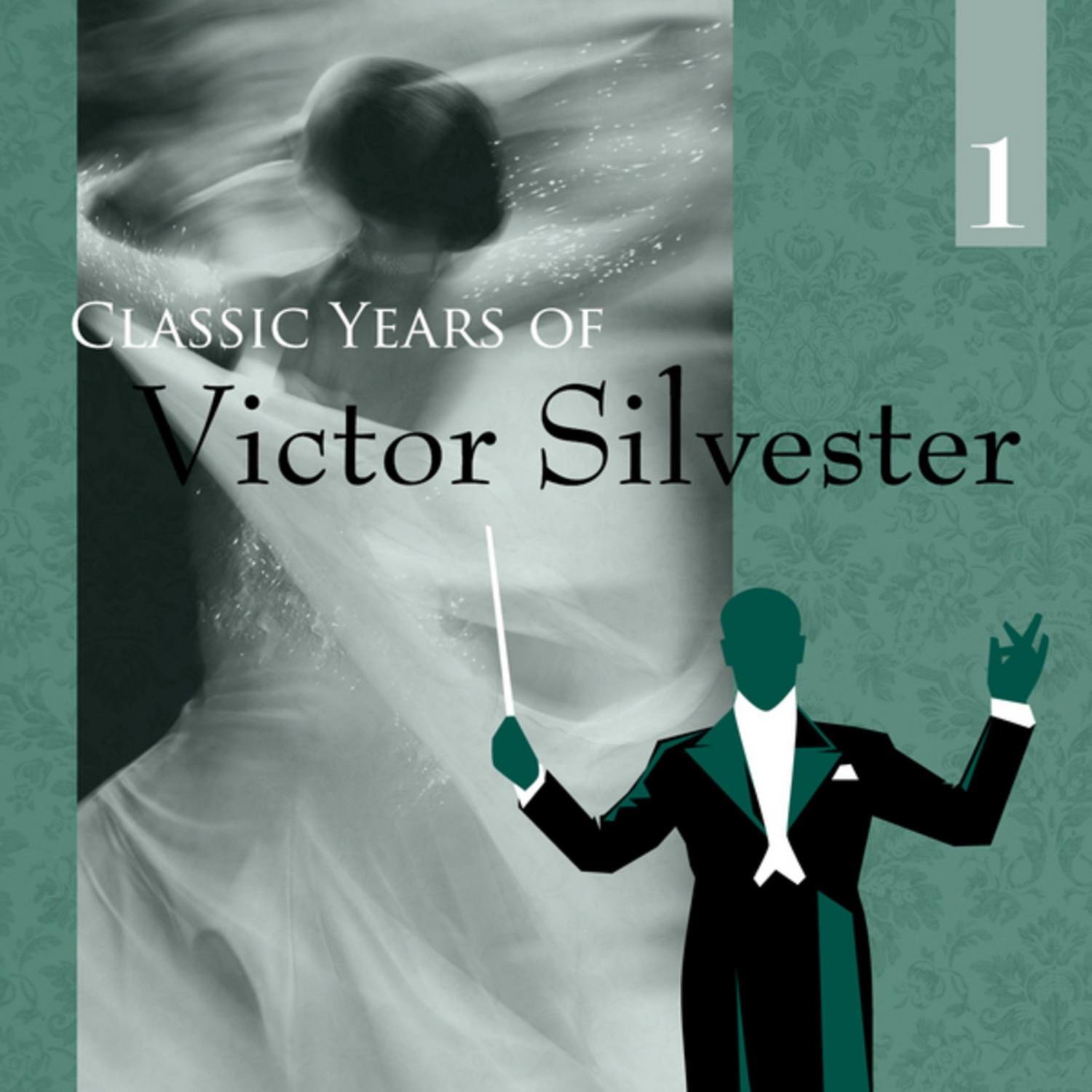 Classic Years of Victor Silvester Vol. 1