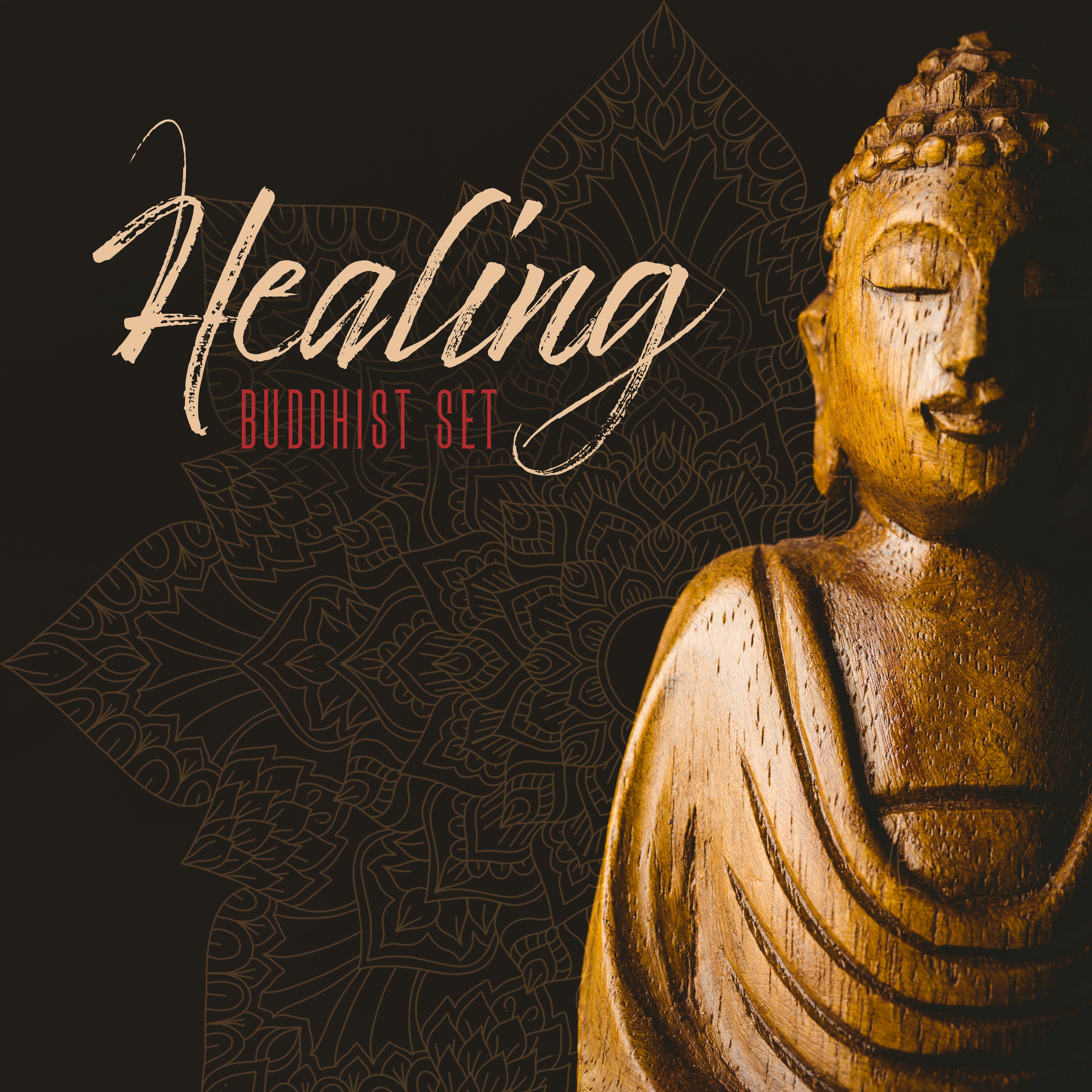 Healing Buddhist Set: Music for Therapy through Meditation, Yoga Exercises, Spa and Massage Treatments, Reiki and Many Others