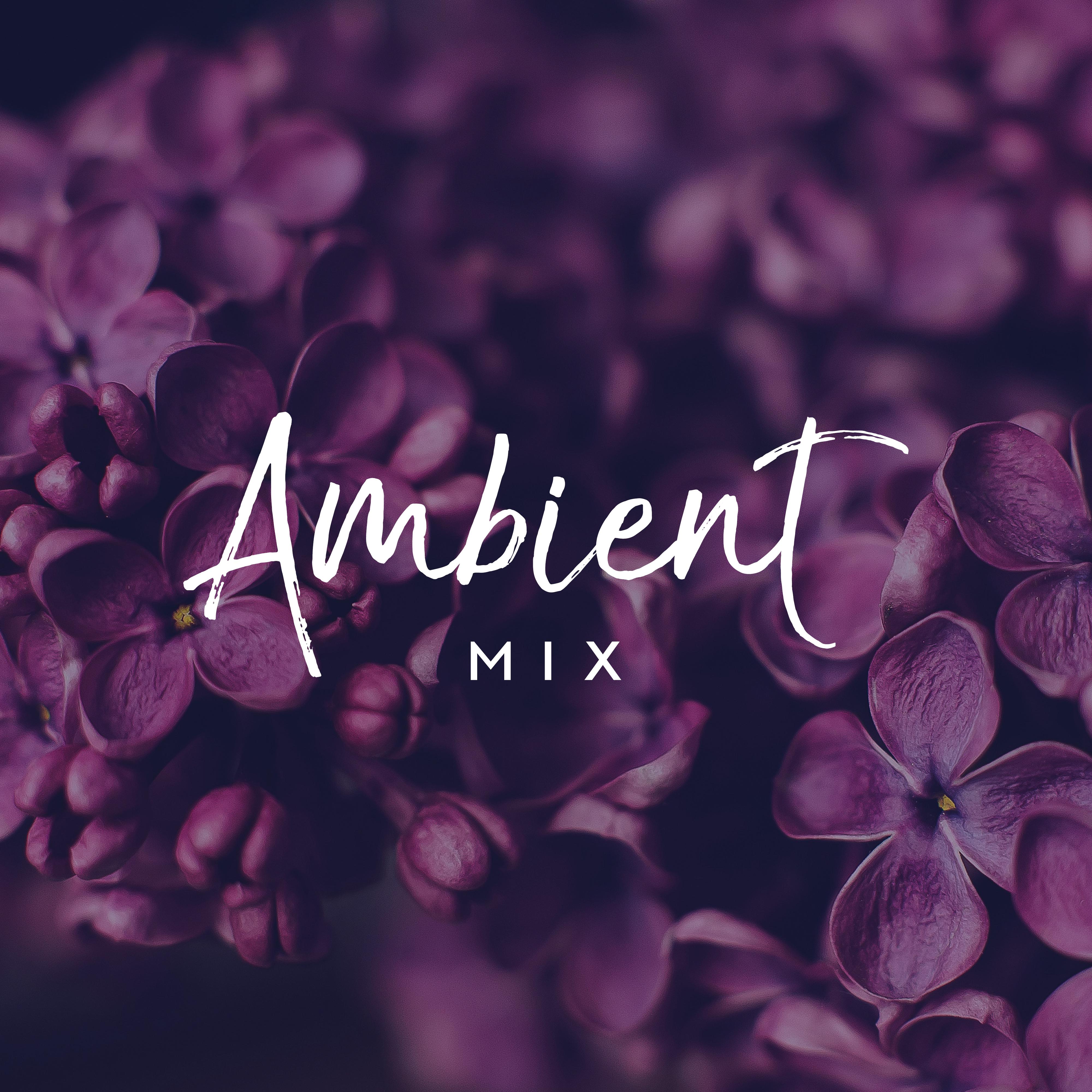 Ambient Mix: Ambient Music with Deep Chillout Beats