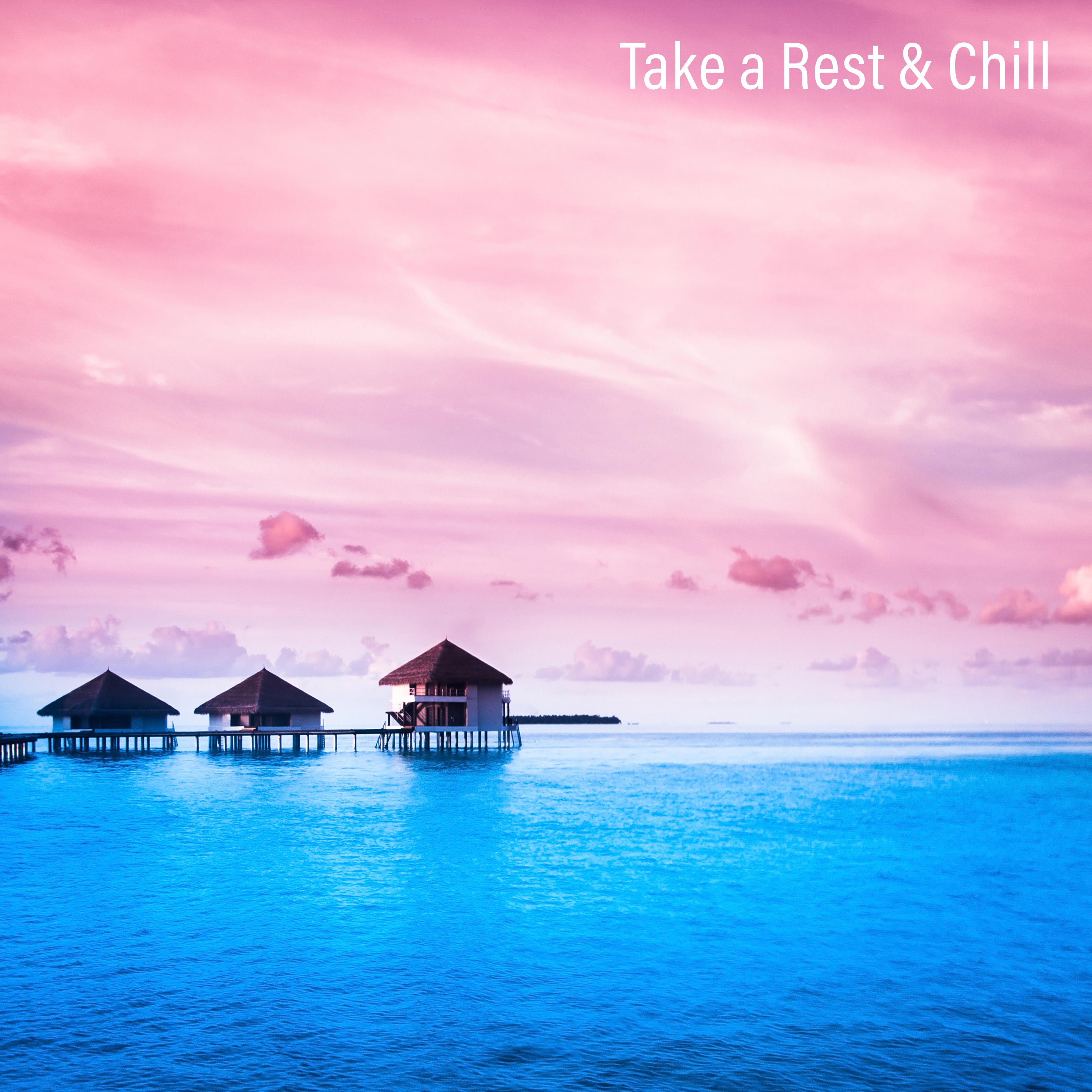 Take a Rest & Chill: Selection of Best 2019 Chillout Relaxation Music, Holiday Lounge, Ambient Melodies & Deep Beats