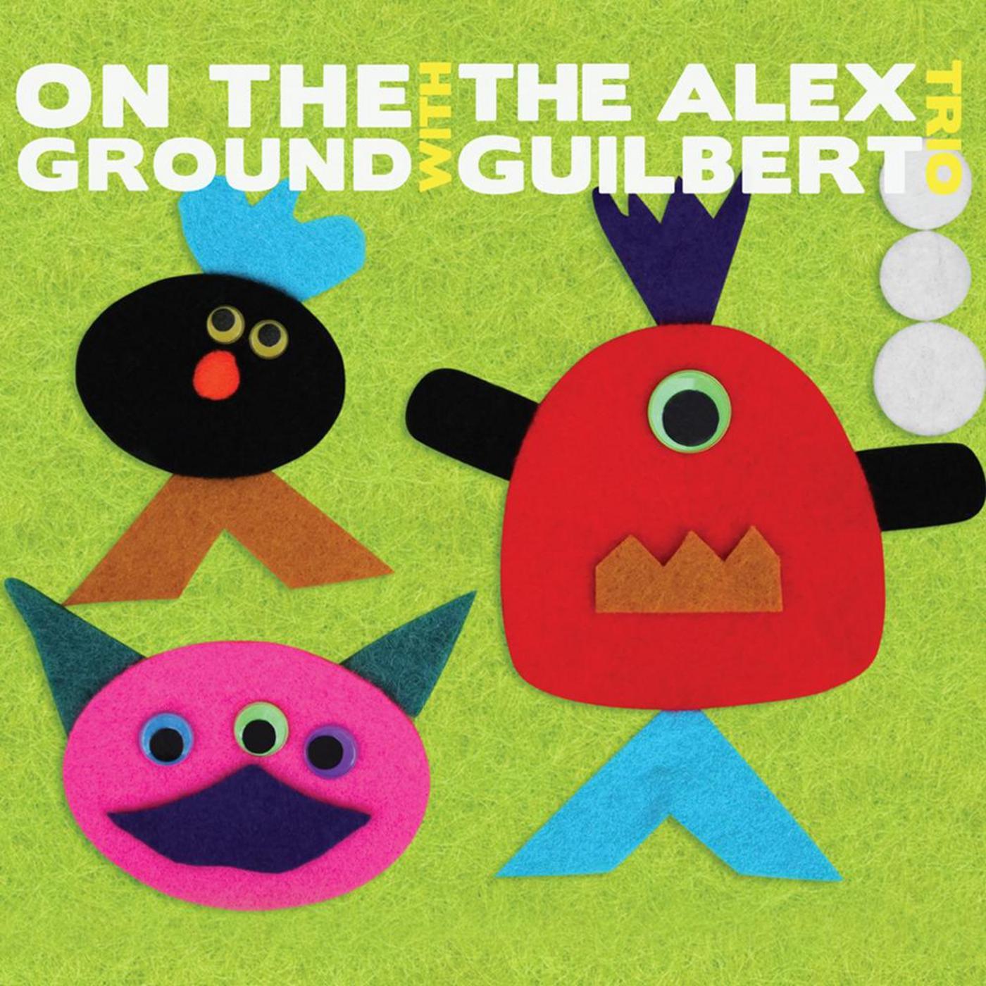 On the Ground With the Alex Guilbert Trio