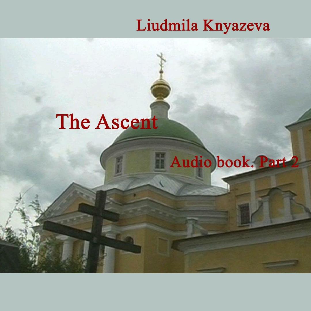 The Ascent. Audio Book. Part 2