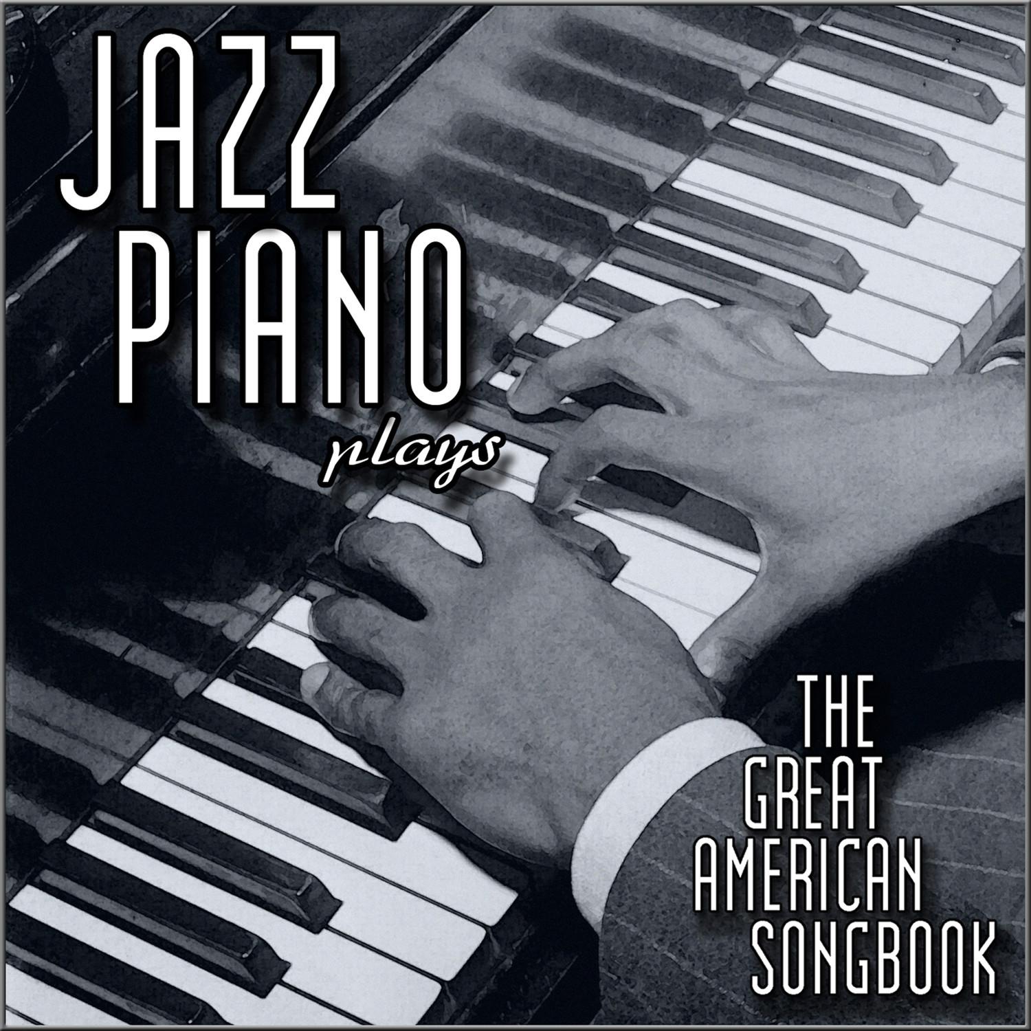 Jazz Piano Plays the Great American Songbook