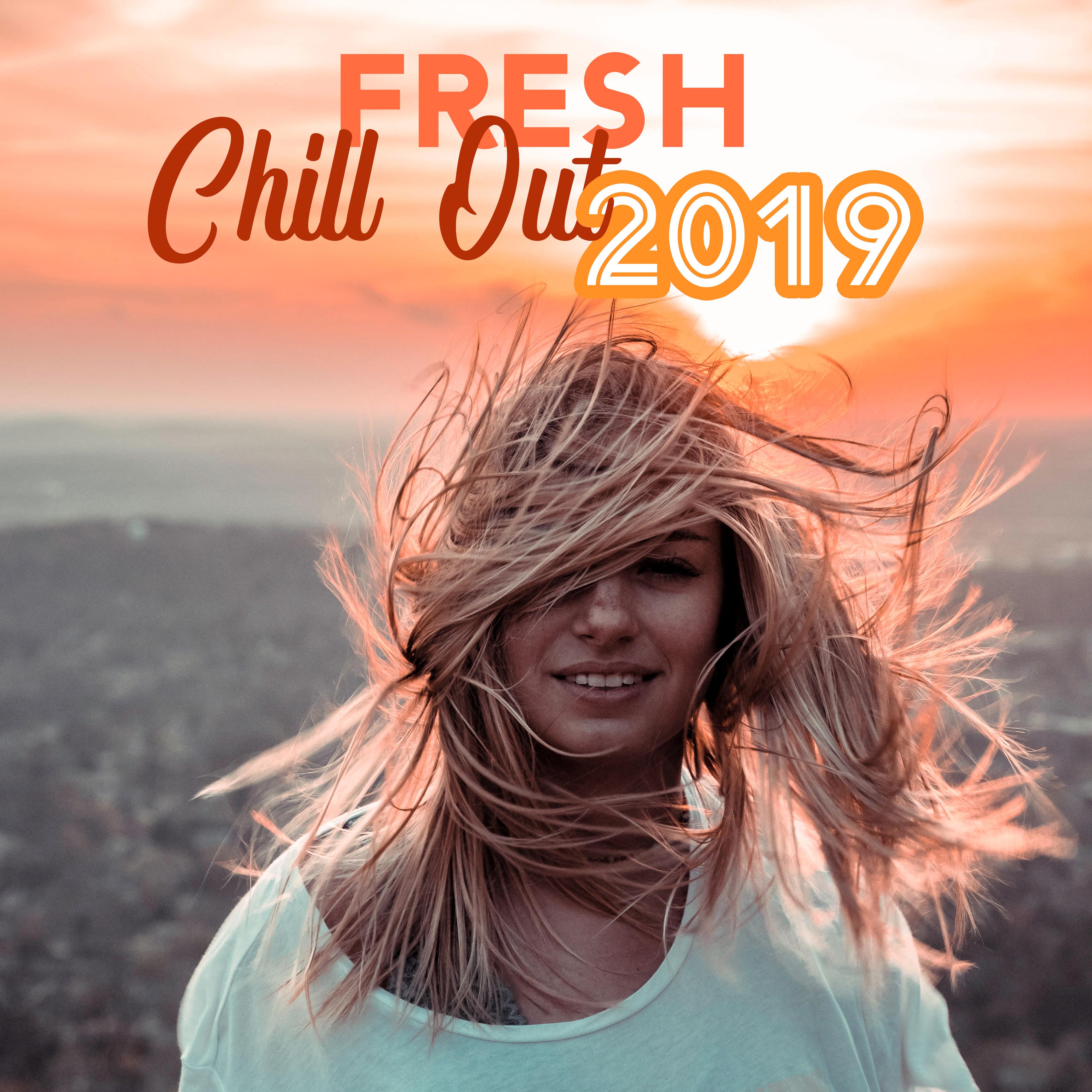 Fresh Chill Out 2019: Summer Music, Beach Lounge, Ibiza Relaxation, Modern Chillout Mix, Relax, Relaxing Vibes