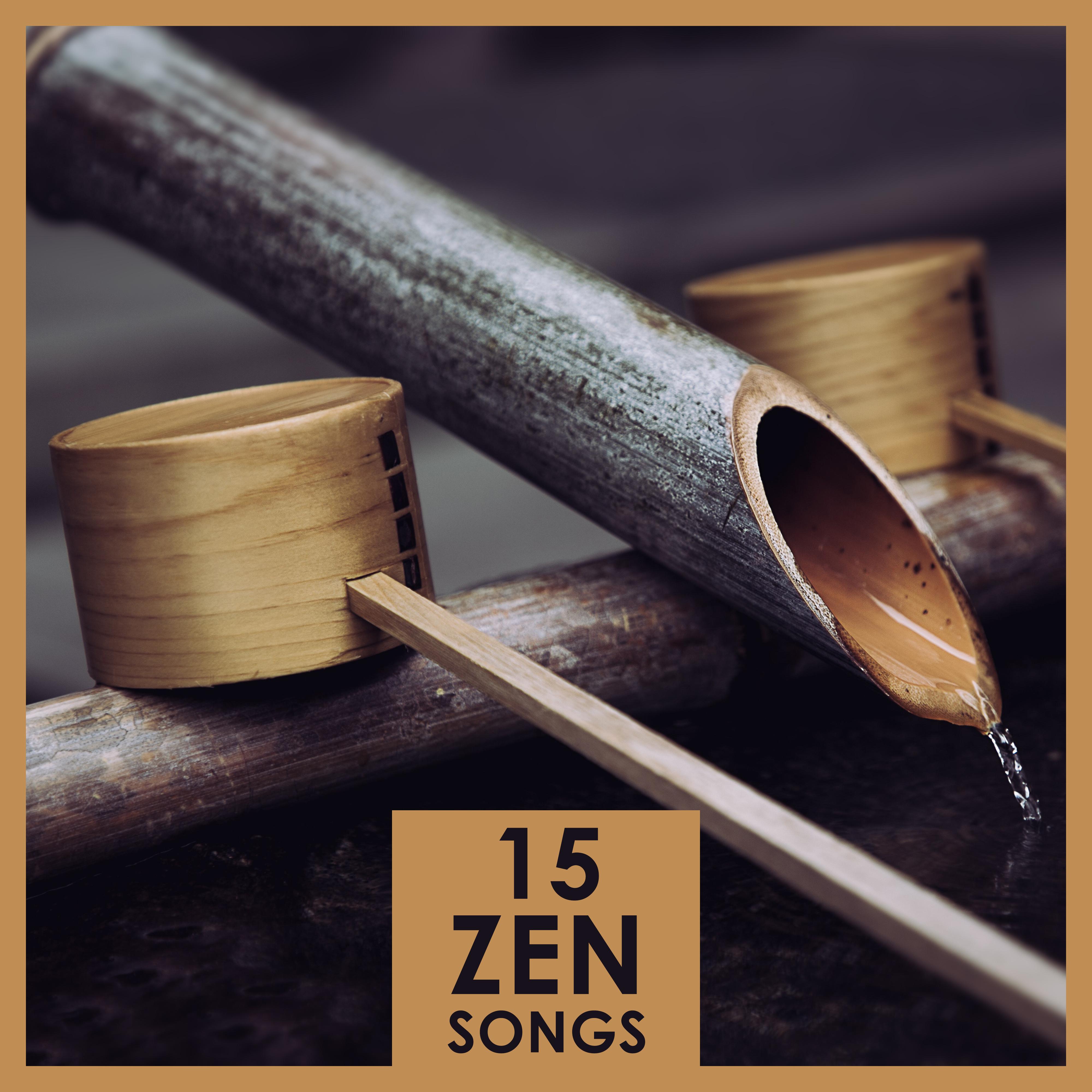 15 Zen Songs - for Meditation, Yoga, Spa, for Sleep, for Treatment, For listening or Relaxation