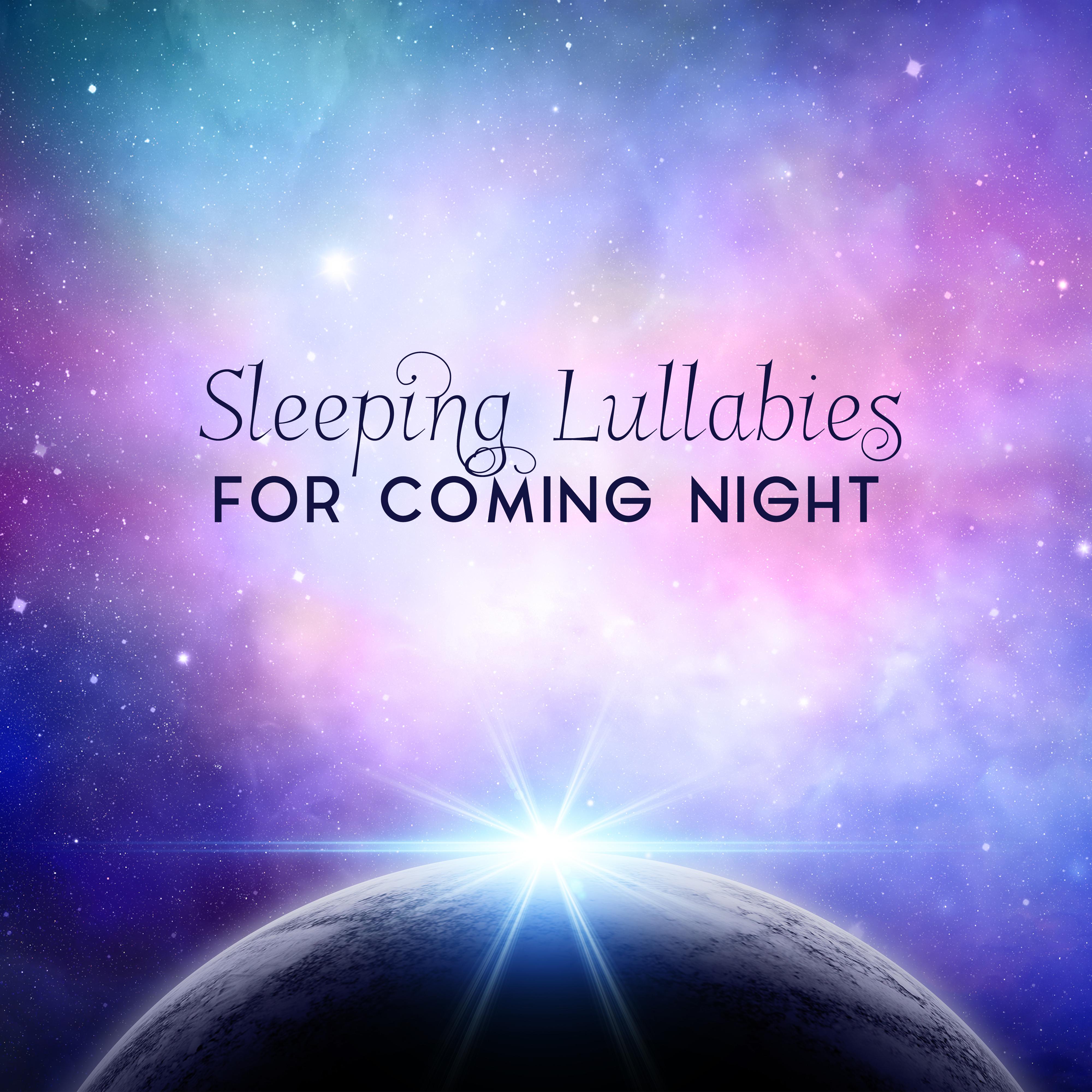 Sleeping Lullabies for Coming Night: Soft New Age 2019 Music, Perfect Sounds for Sleep, Relax After Long Day, Full Calm Down, Rest All Night Long