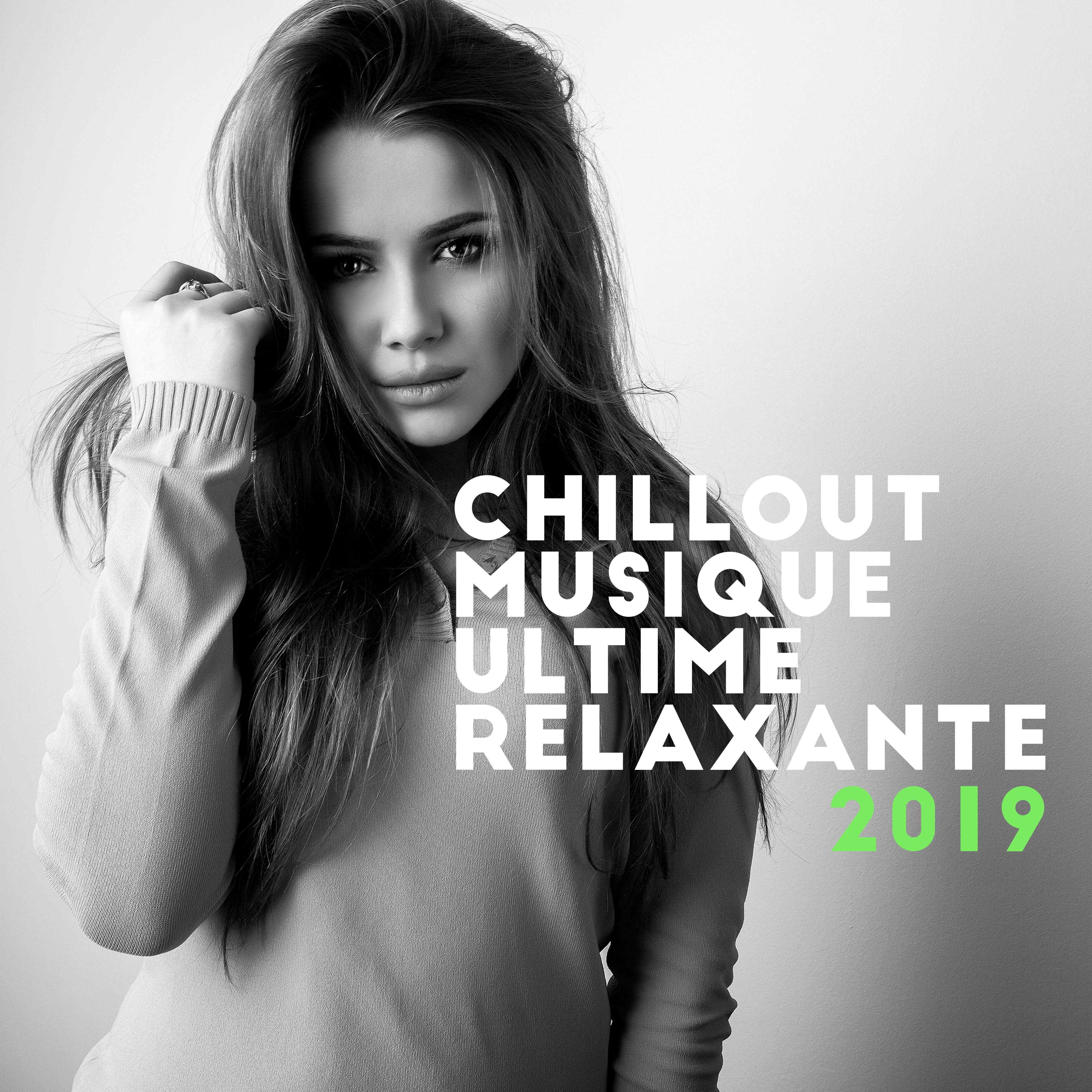 Chillout Musique Ultime Relaxante 2019