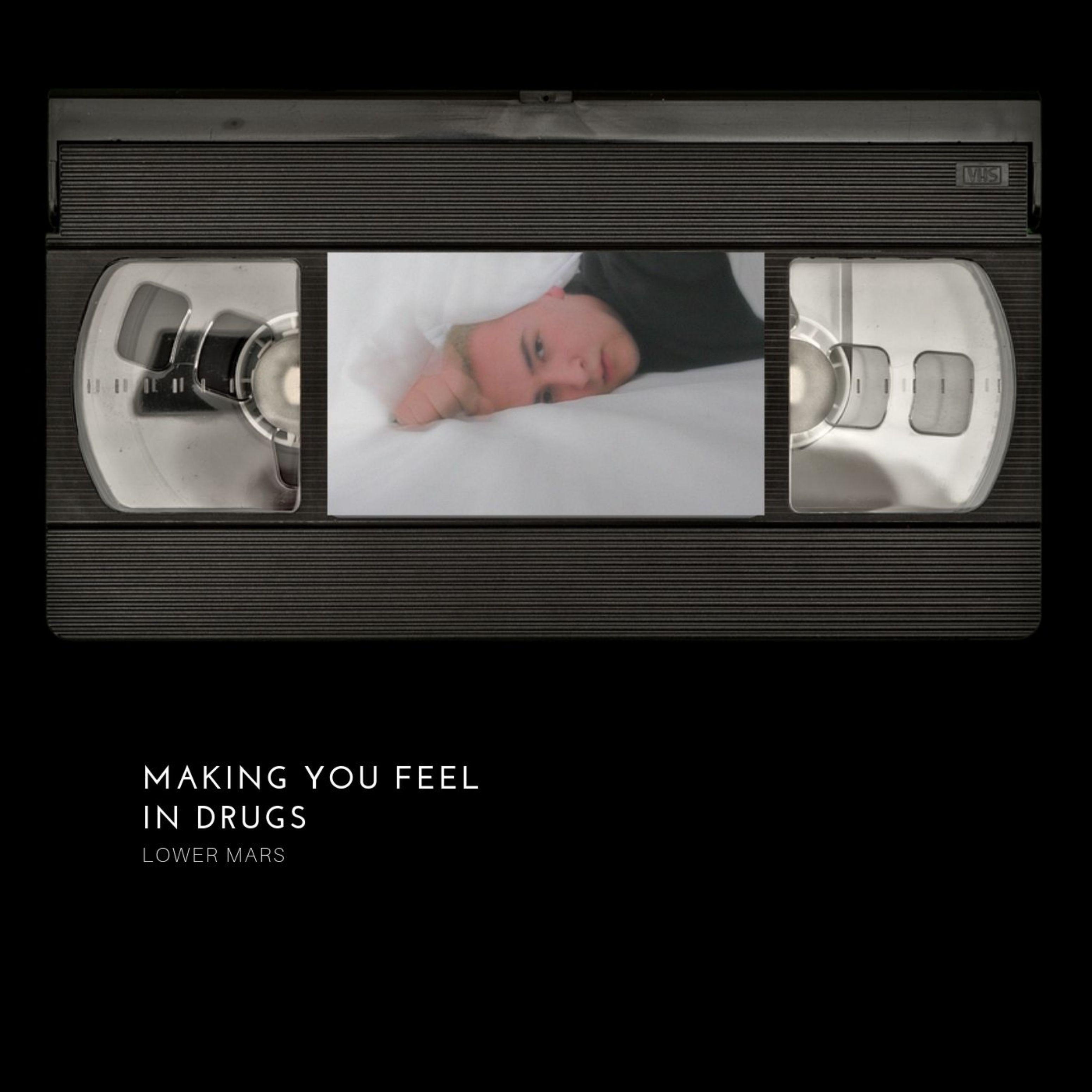 Making You Feel in Drugs