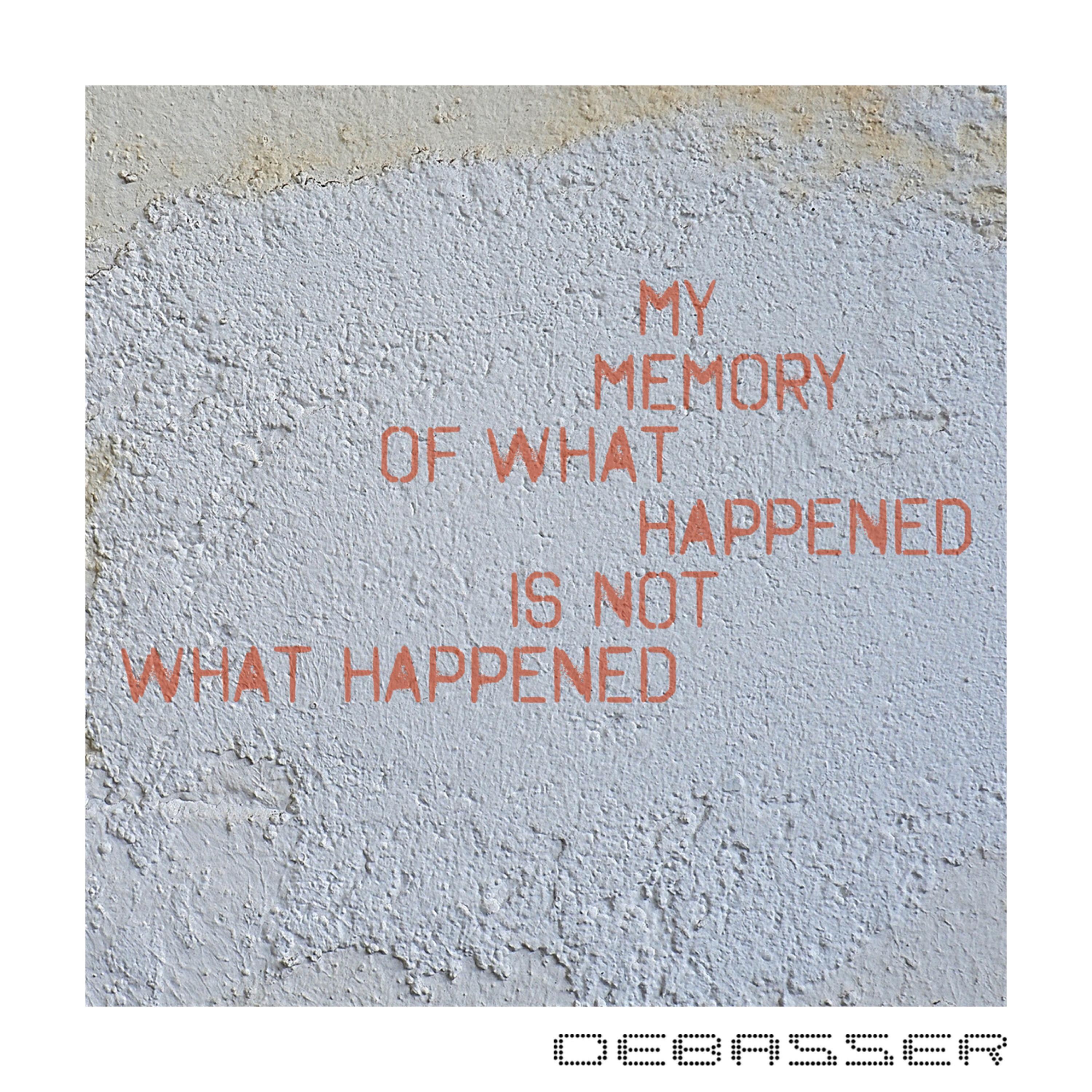 My Memory of What Happened is Not What Happened