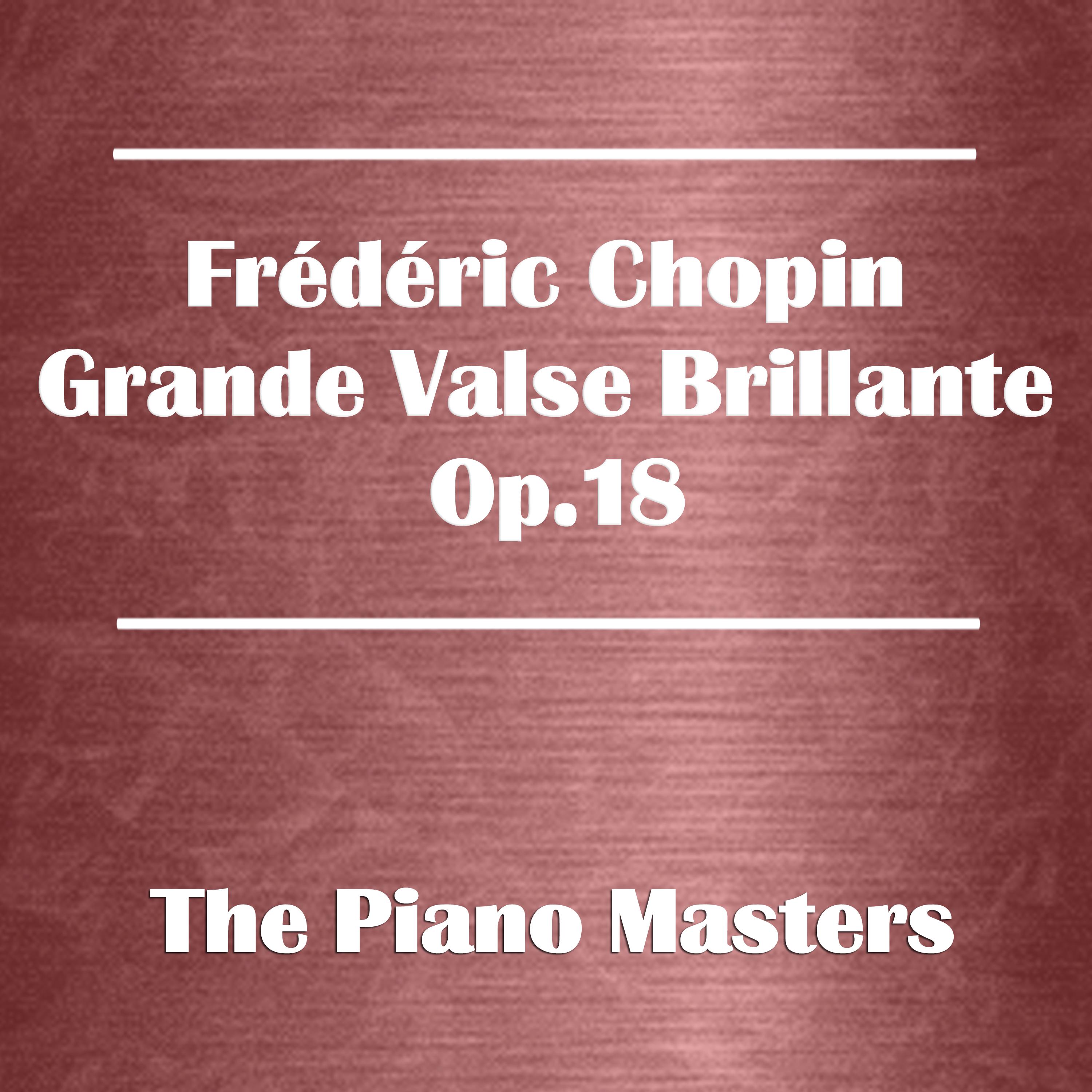 Grande Valse Brillante Op.18