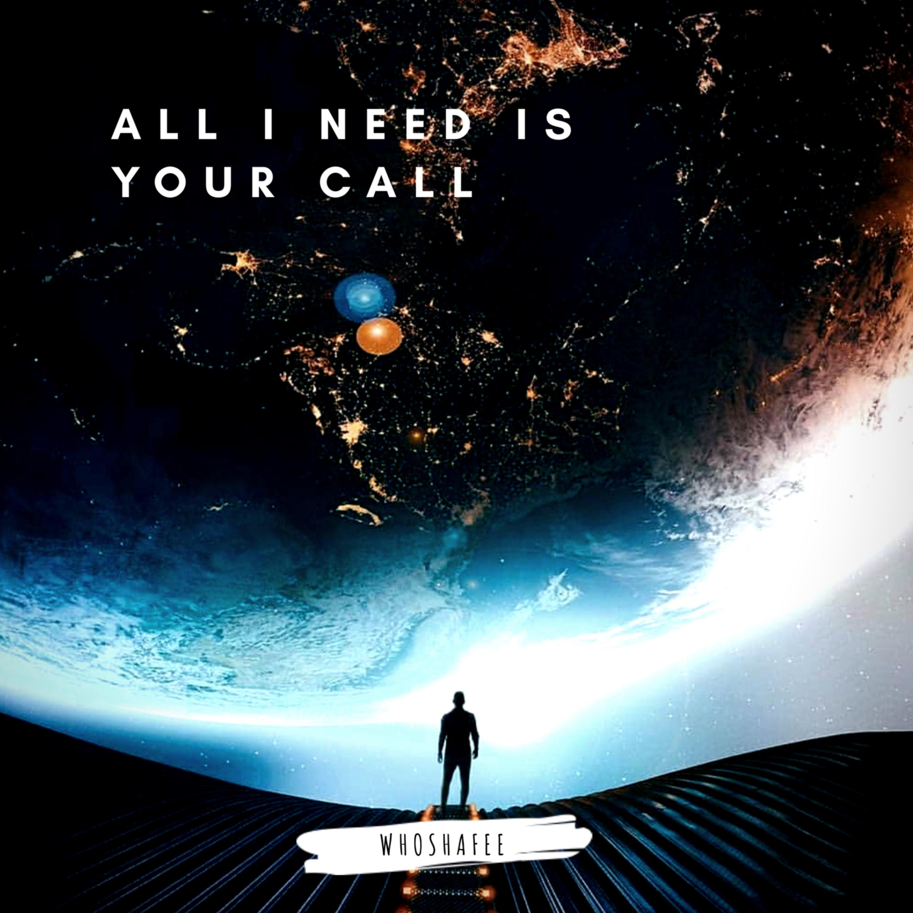 All I Need Is Your Call