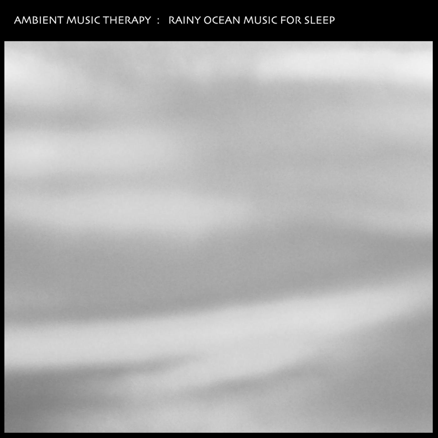 Rainy Ocean Music For Sleep