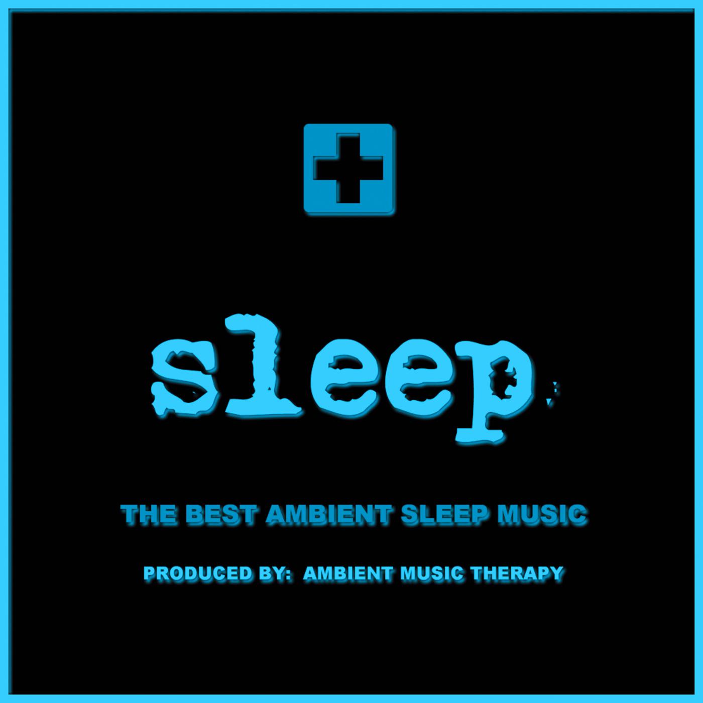 Sleep: Dreamy Ambient Music For Sleep 2