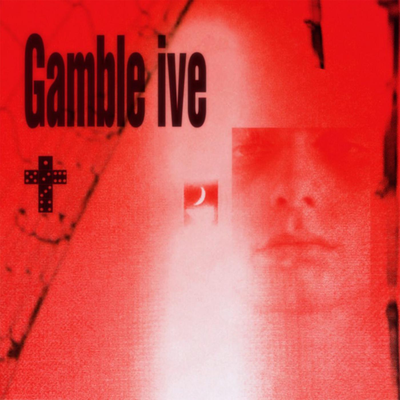 Gamble ive