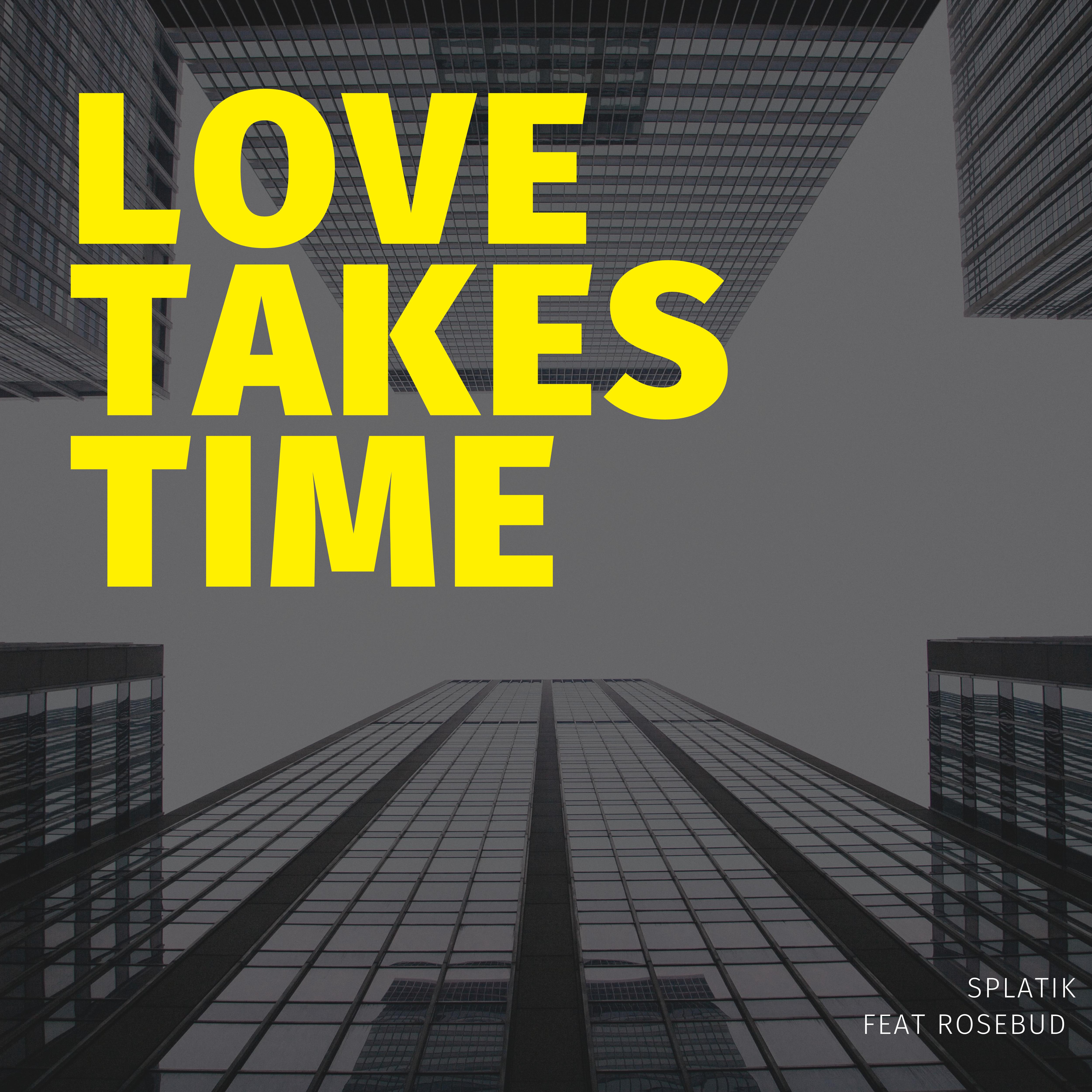 Love Takes Time