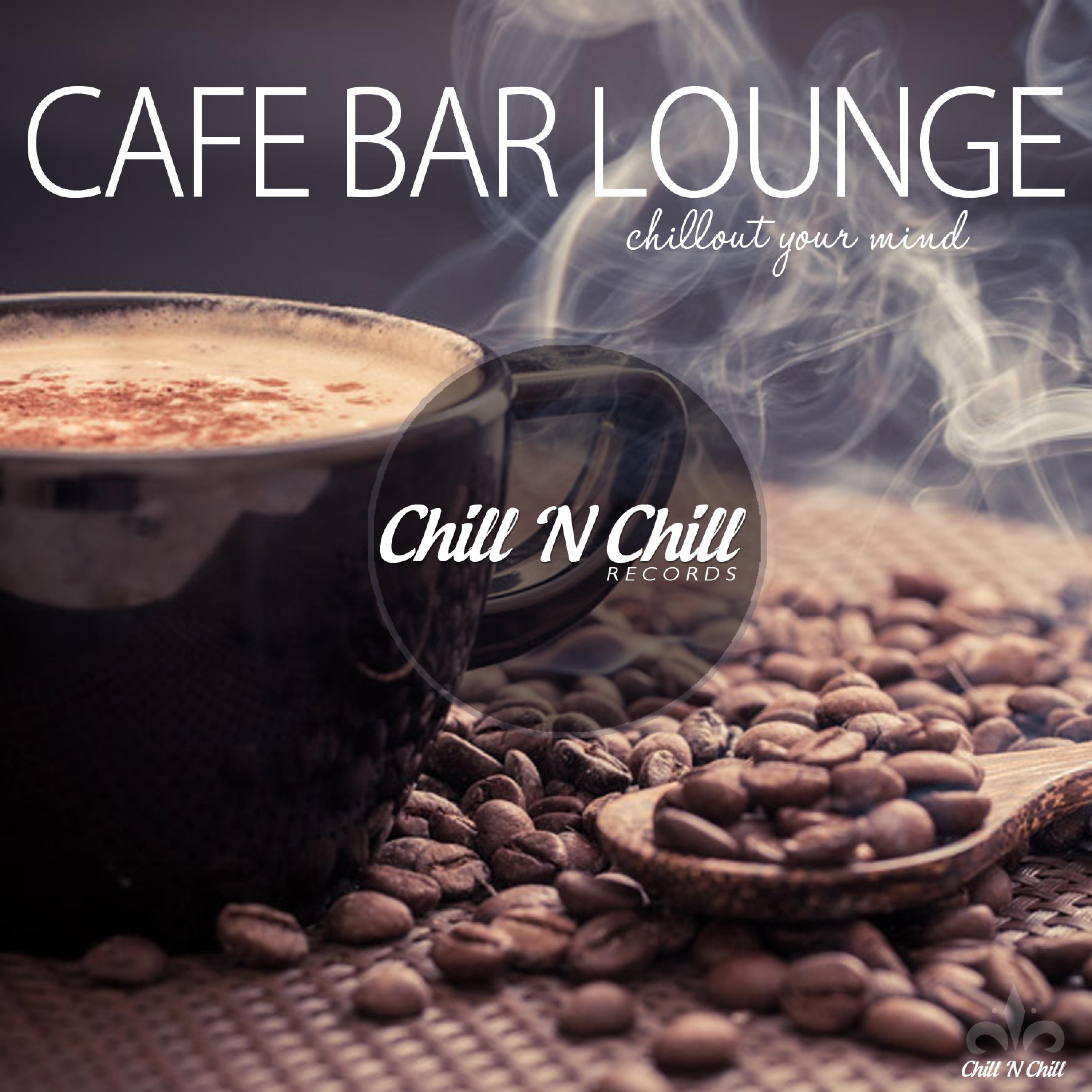 Cafe Bar Lounge (Chillout Your Mind)