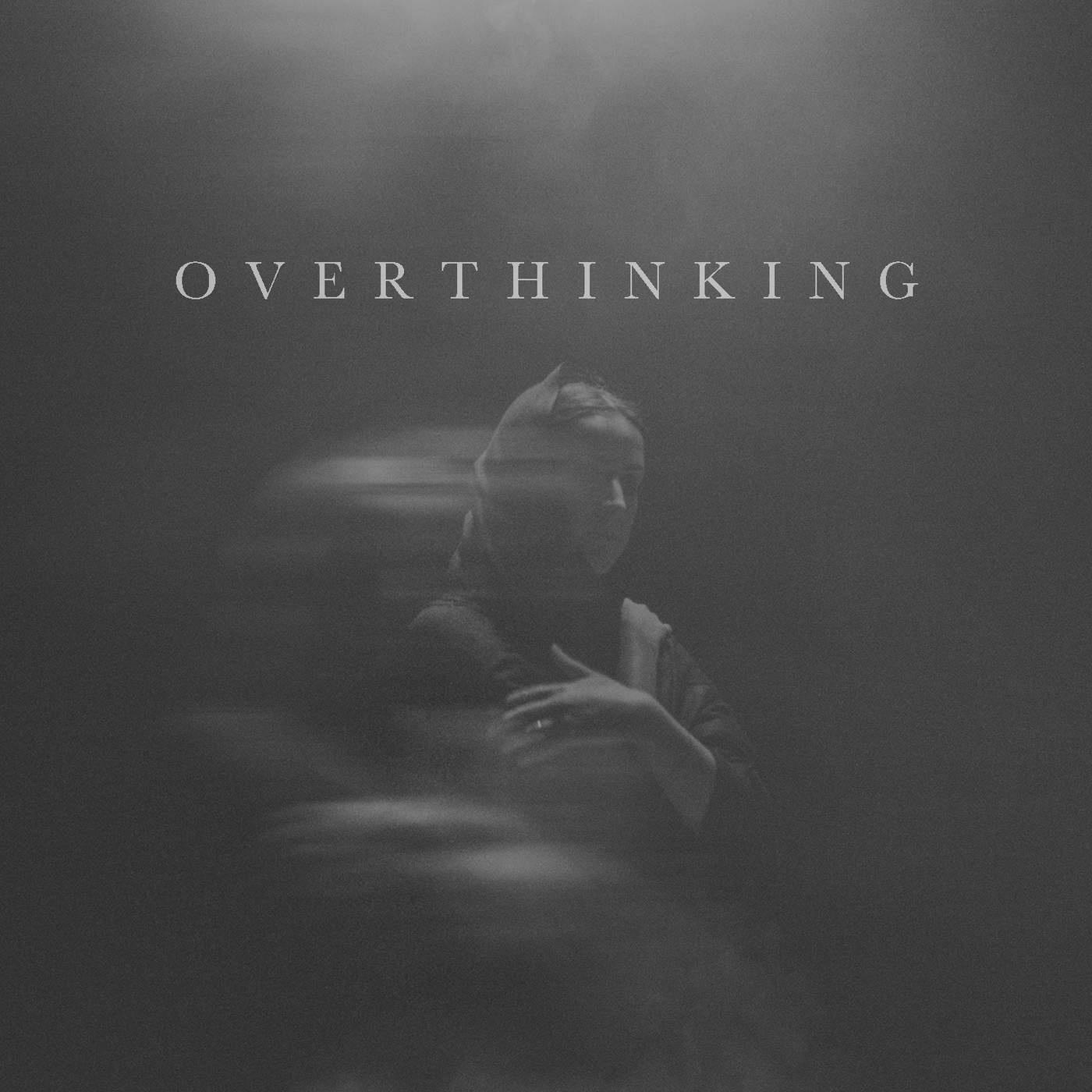 Overthinking