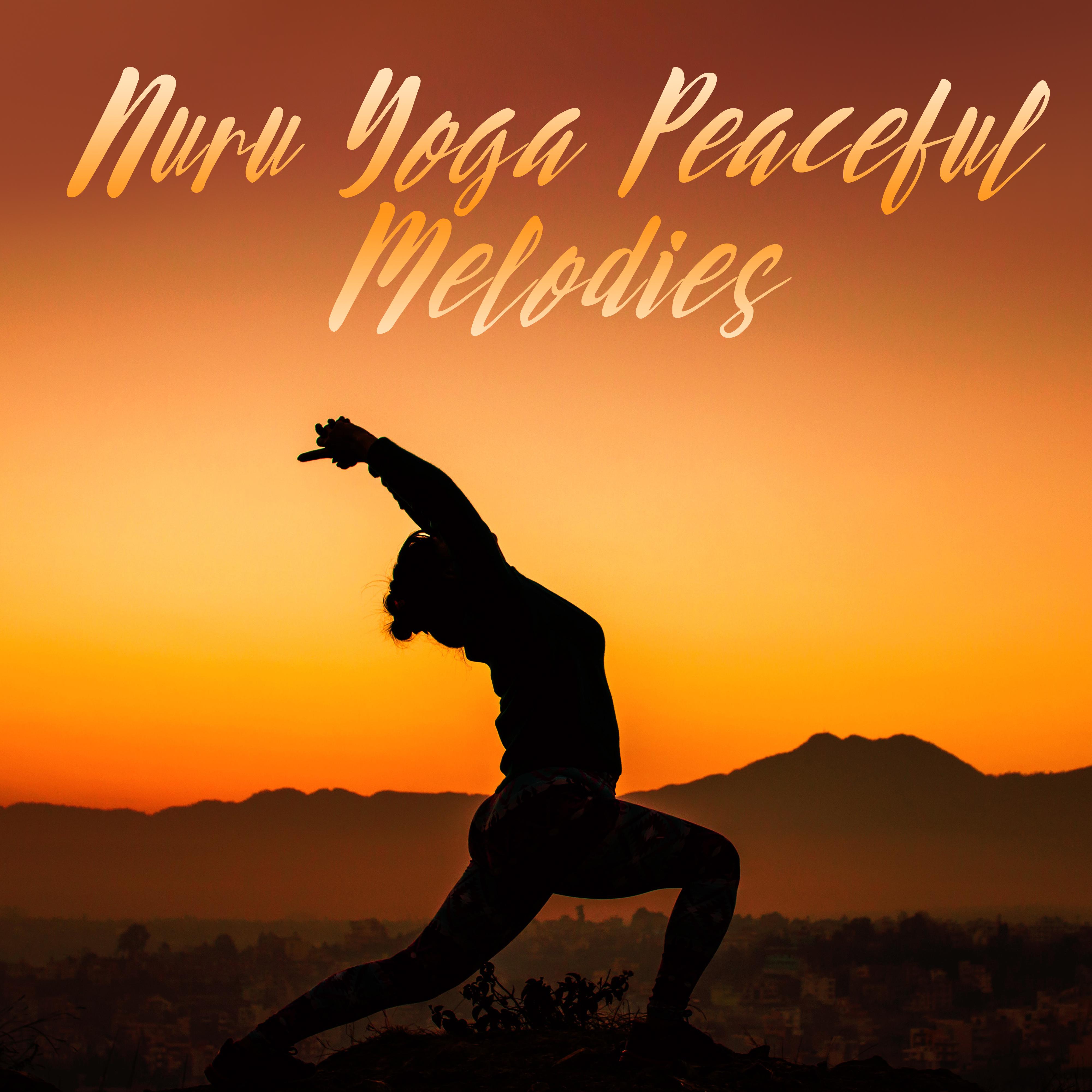 Nuru Yoga Peaceful Melodies: New Age New 2019 Music for Deep Meditation & Relaxation, Chakra Balancing, Sleeping Zen Time
