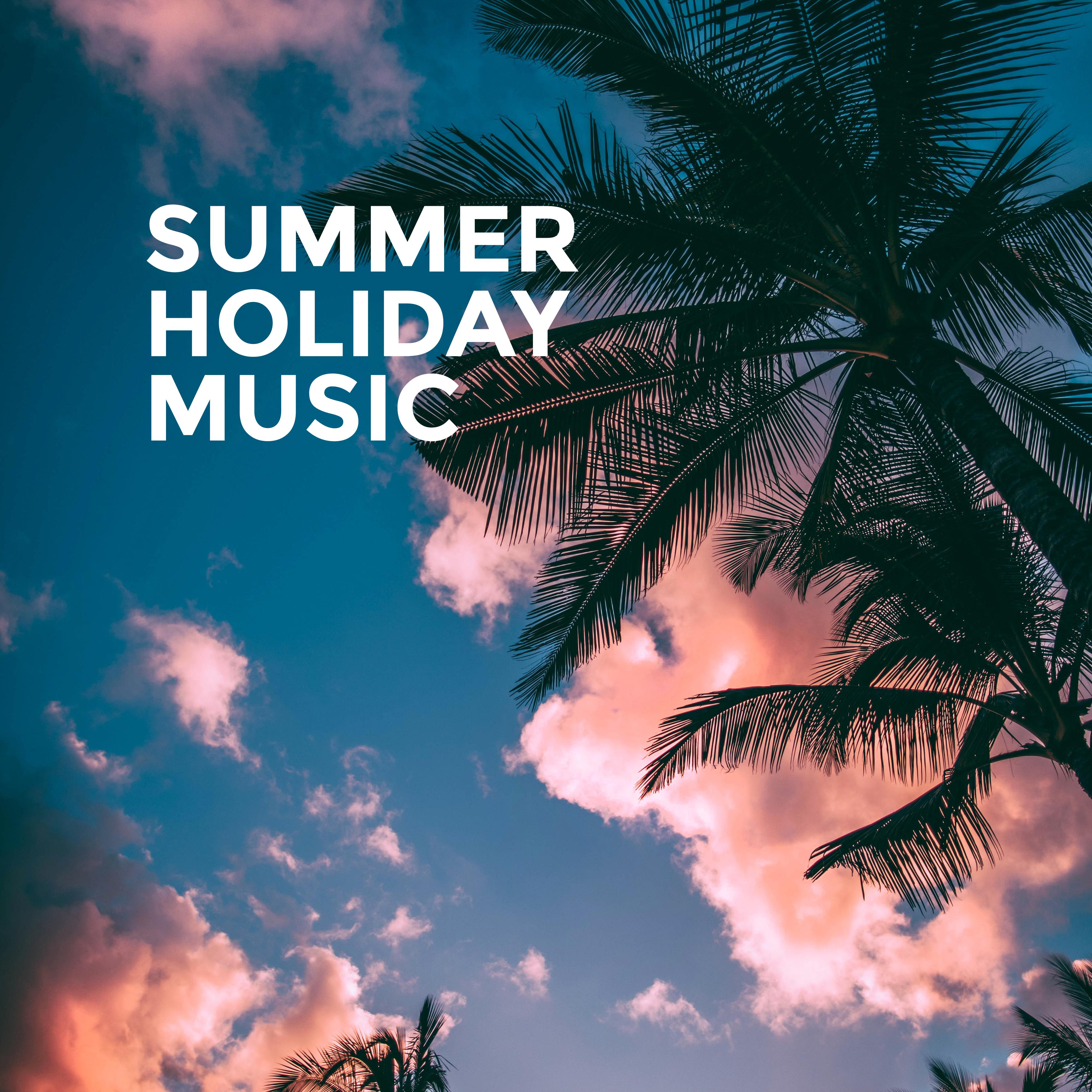Summer Holiday Music: Chilled Ibiza Vibes, Chillout Lounge Hits 2019, Beach Music, Ibiza Lounge Music, Summer Beats