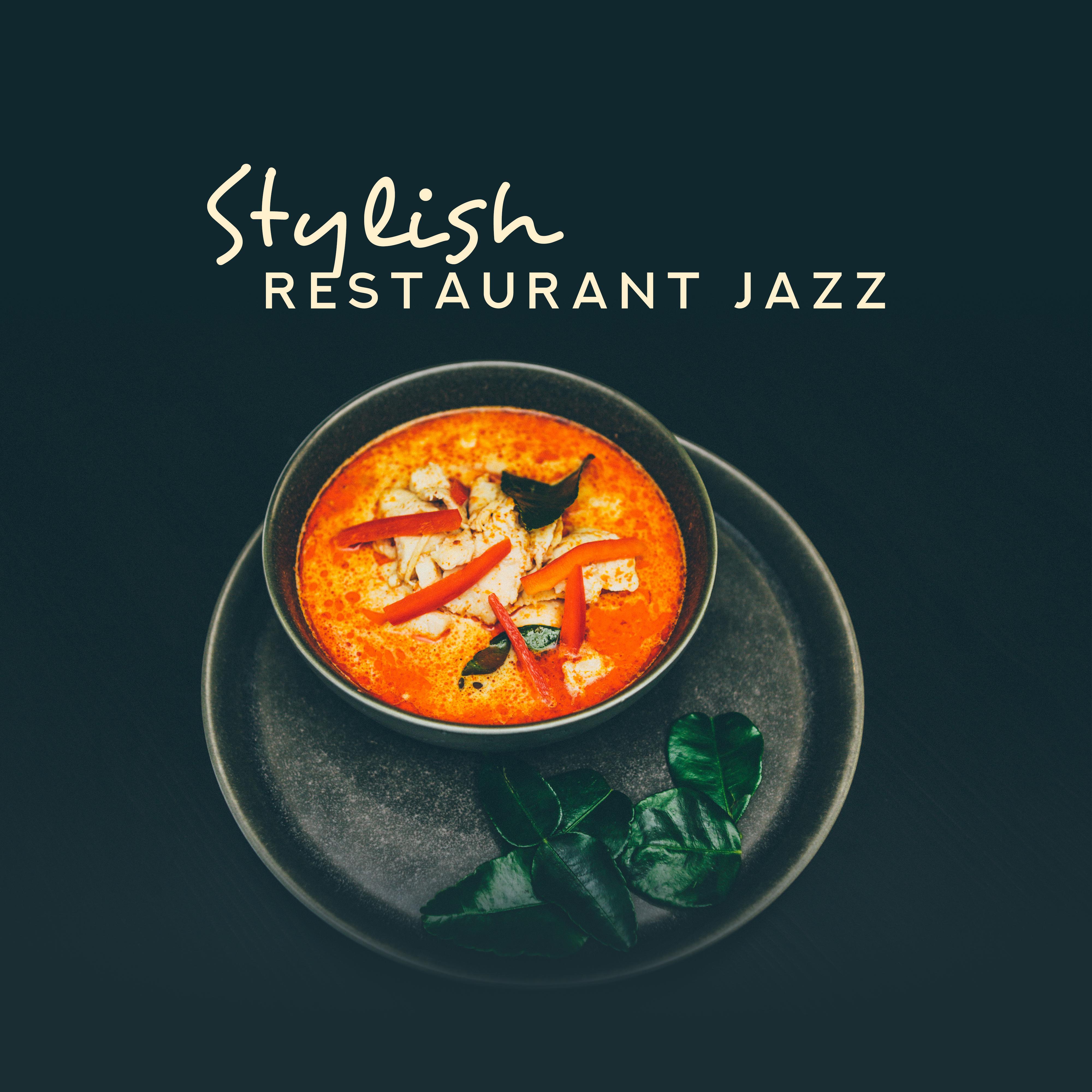 Stylish Restaurant Jazz – Exclusive Jazz Designed for Meals, Exquisite Dishes and Sumptuous Suppers