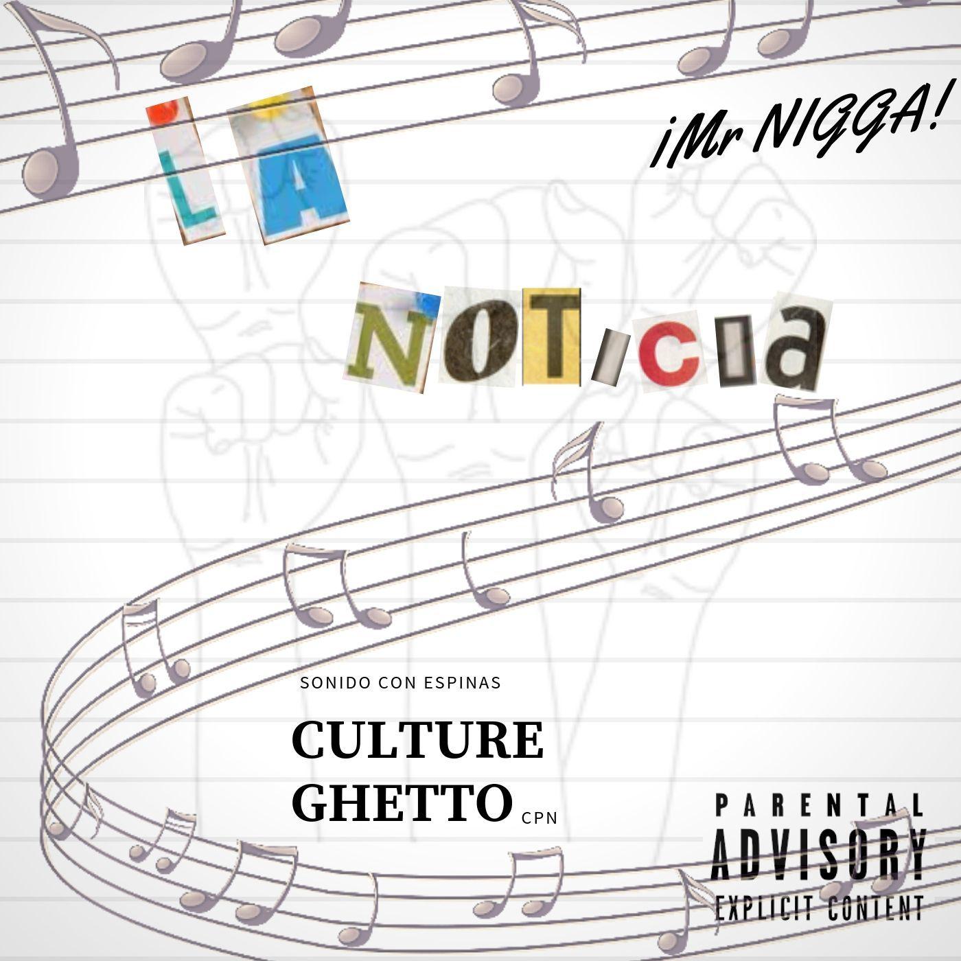 La Noticia, Sonido Con Espinas Culture Ghetto Cpn