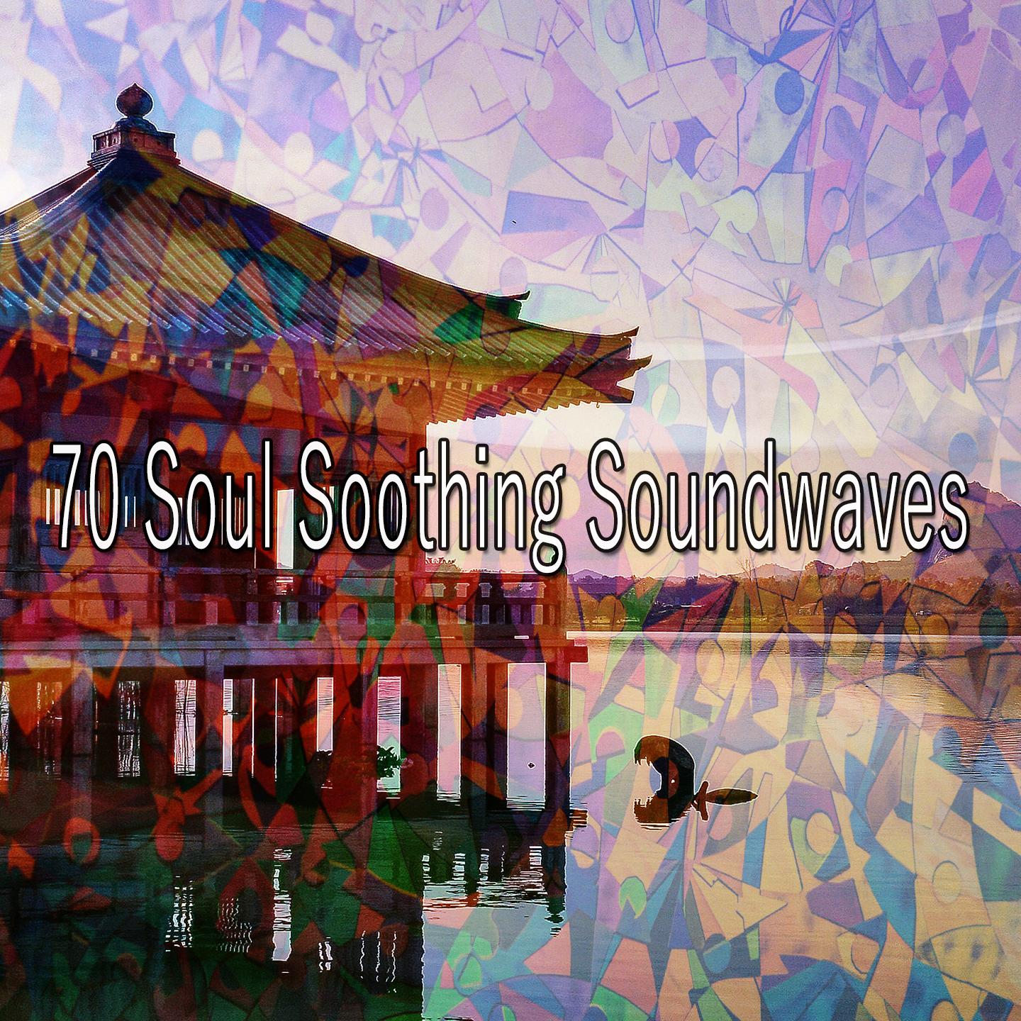 70 Soul Soothing Soundwaves