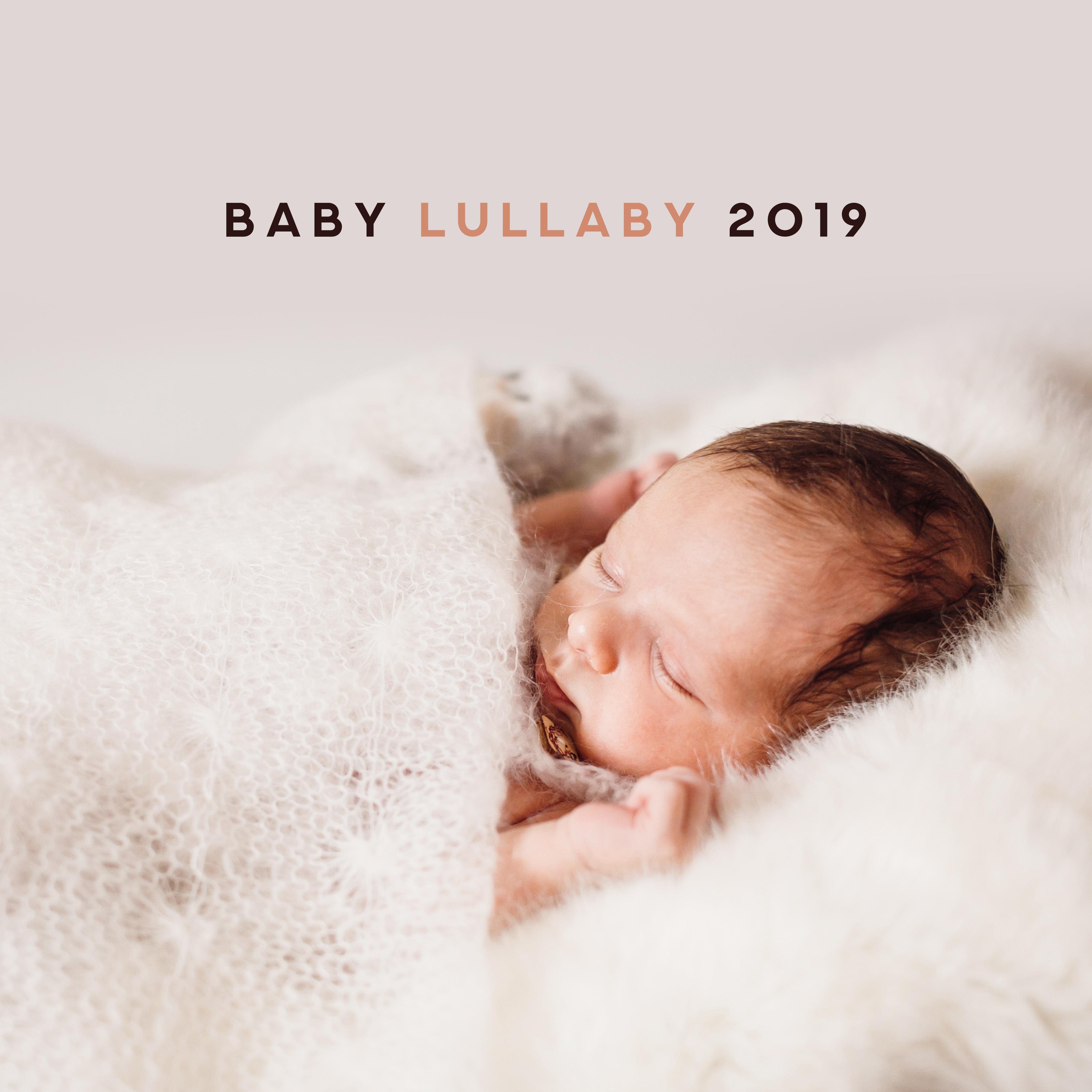 Baby Lullaby 2019 – Relaxing Music for Baby, Sleep Songs for Kids, Baby Music at Night, Soothing Sounds to Calm Down