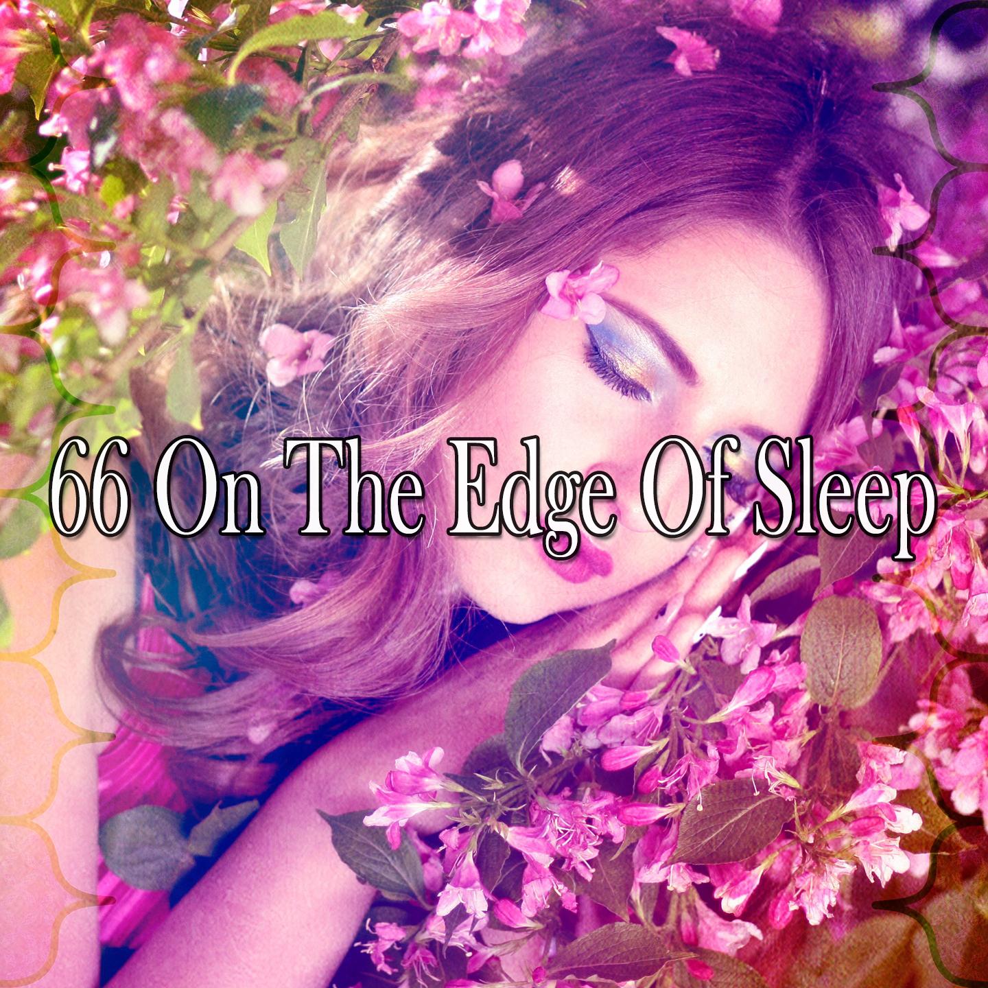 66 On the Edge of Sleep