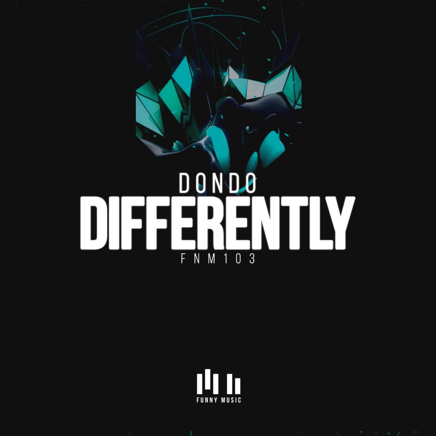 Differently