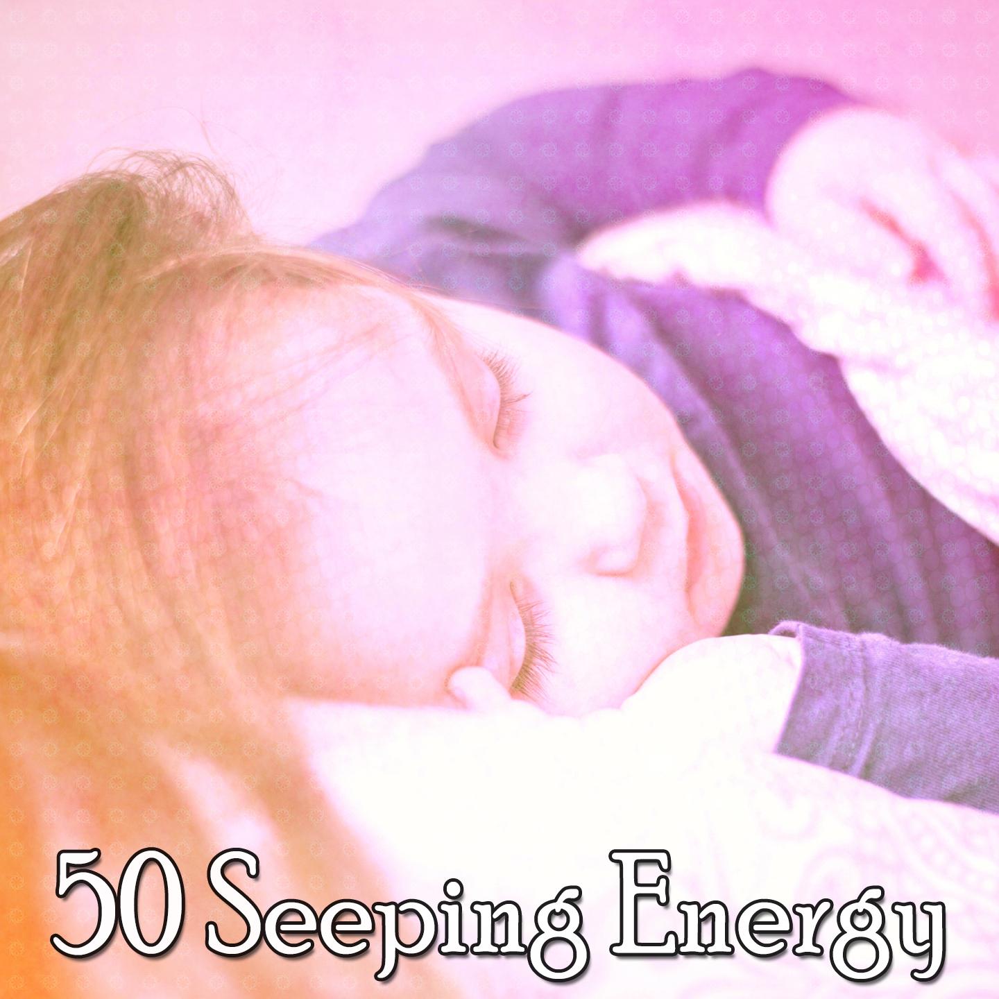 50 Seeping Energy