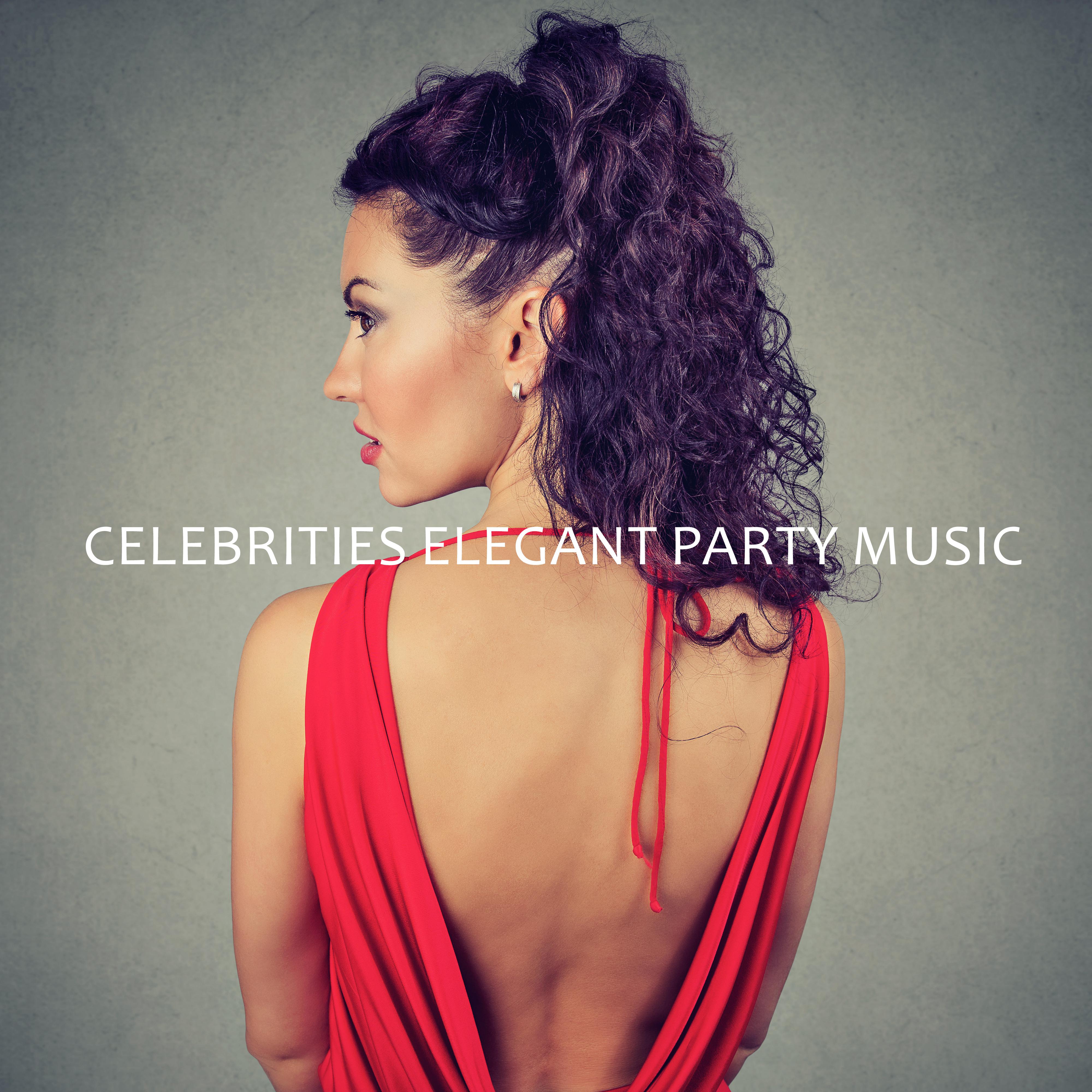 Celebrities Elegant Party Music: Chillout Electronc Beats 2019 Compilation