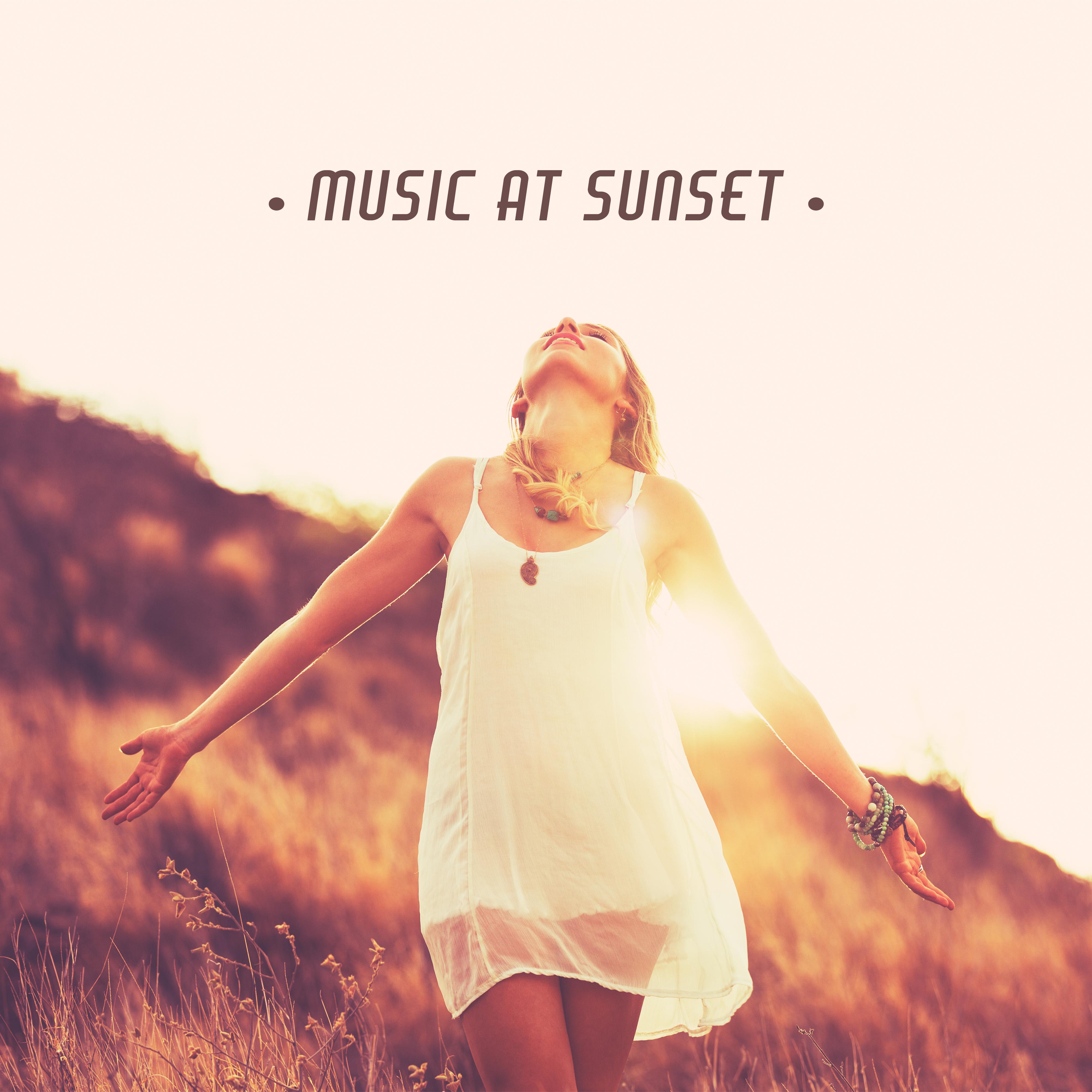 Music at Sunset - Beautiful Chillout Tunes for the Evening, to Listen, Rest and Immerse Yourself in the Wonderful Sounds of Relaxing Chillout