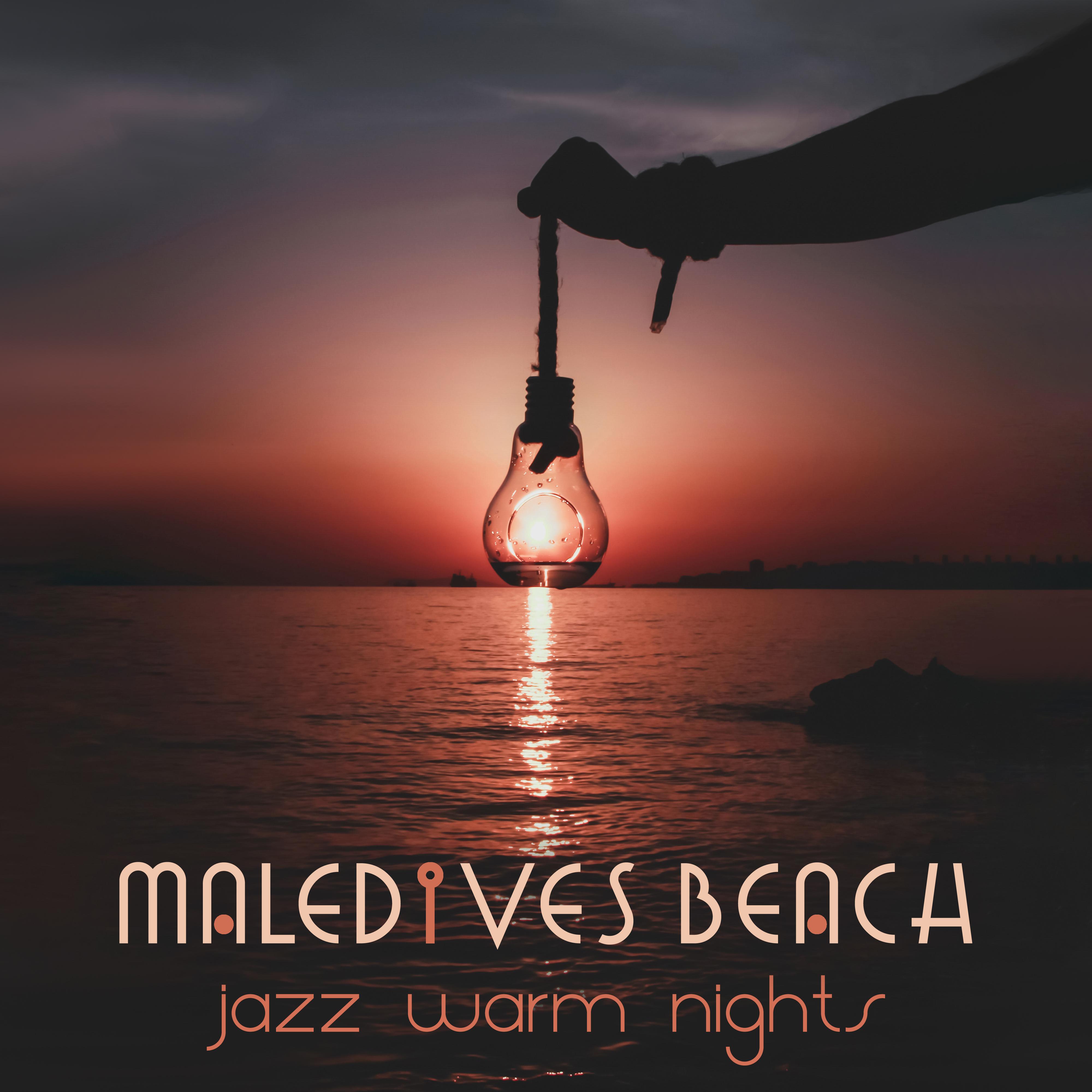 Maledives Beach Jazz Warm Nights: Relaxation Smooth Jazz Mix 2019, Music for Total Calm Down, Stress Relief, Rest, Summer Holiday Songs