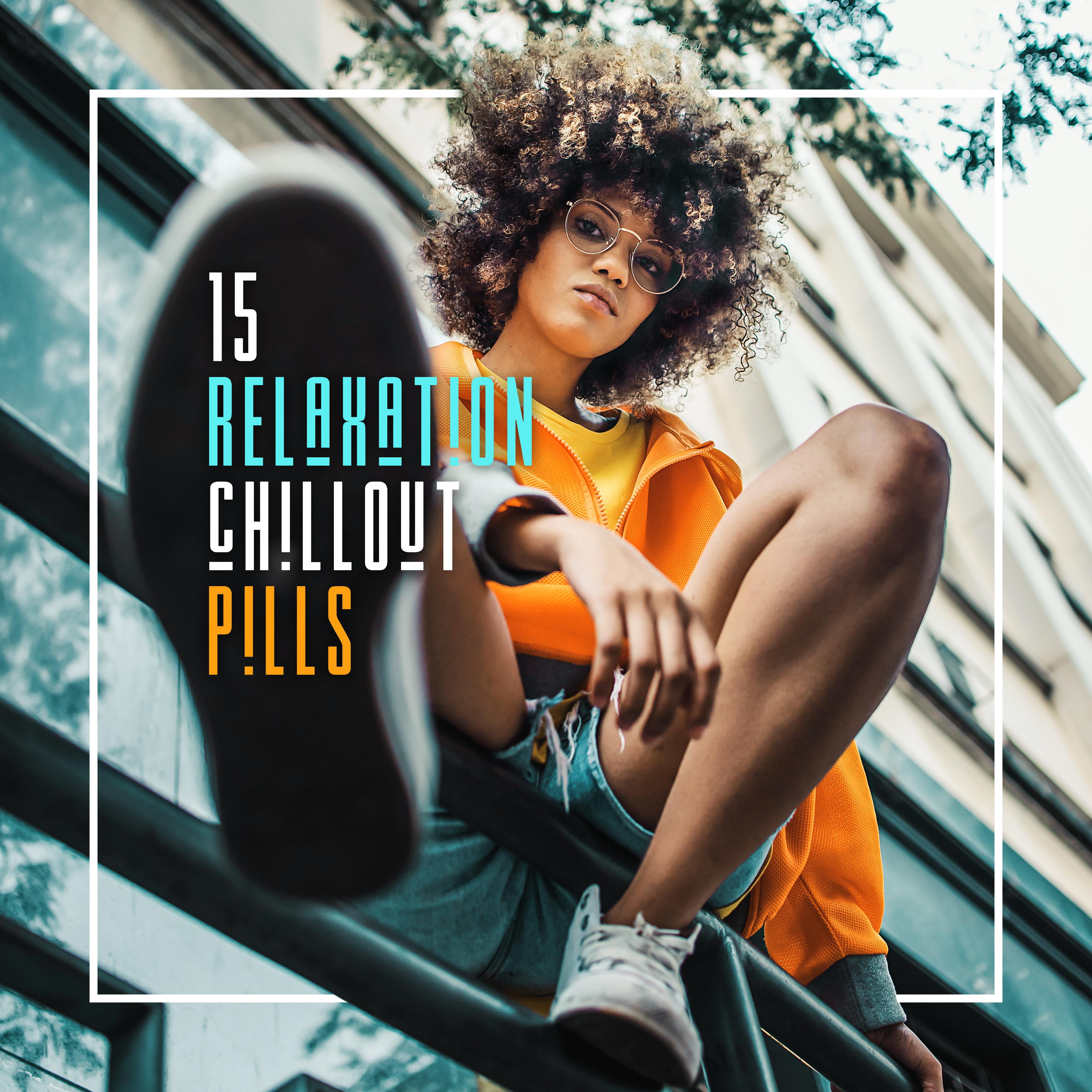 15 Relaxation Chillout Pills: Best 2019 Chill Out Vacation Music, Perfect Beats for Relaxing on the Tropical Beach, Smooth Sunny Vibes