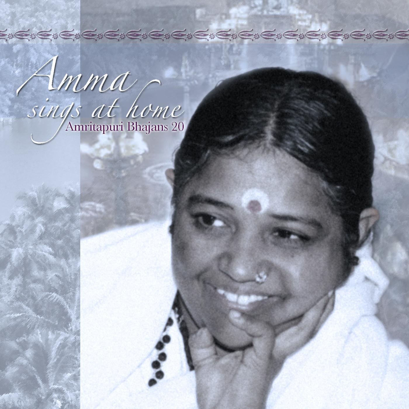 Amma Sings At Home: Amritapuri Bhajans, Vol.20