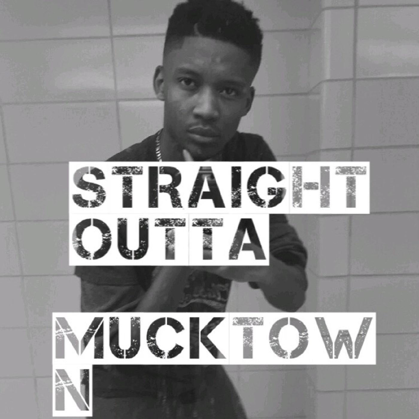 Straight Outta Mucktown