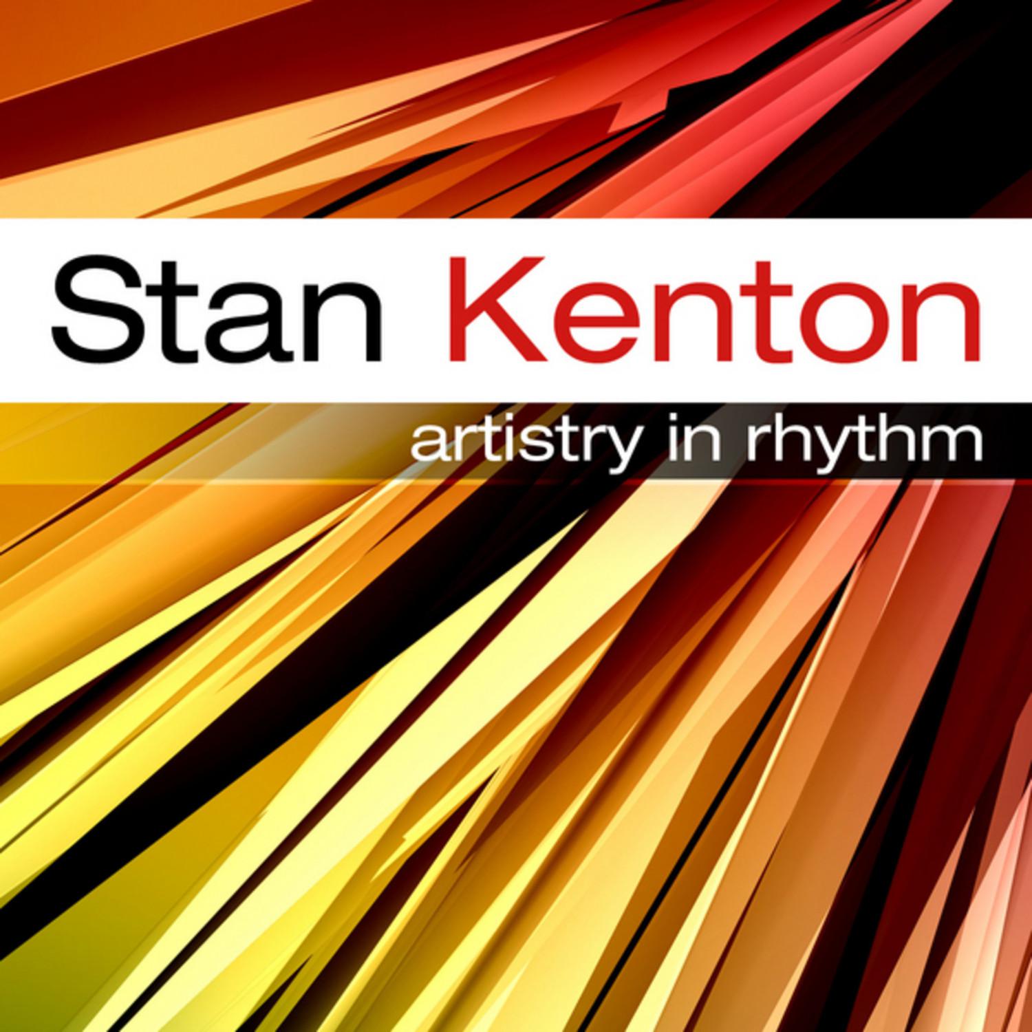 The Stan Kenton Story: Artistry In Rhythm