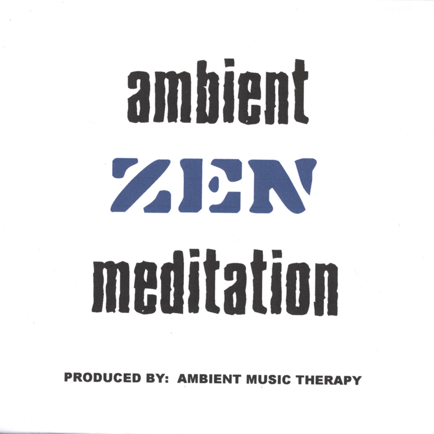 Ambient Music For Zen Meditation: ZEN