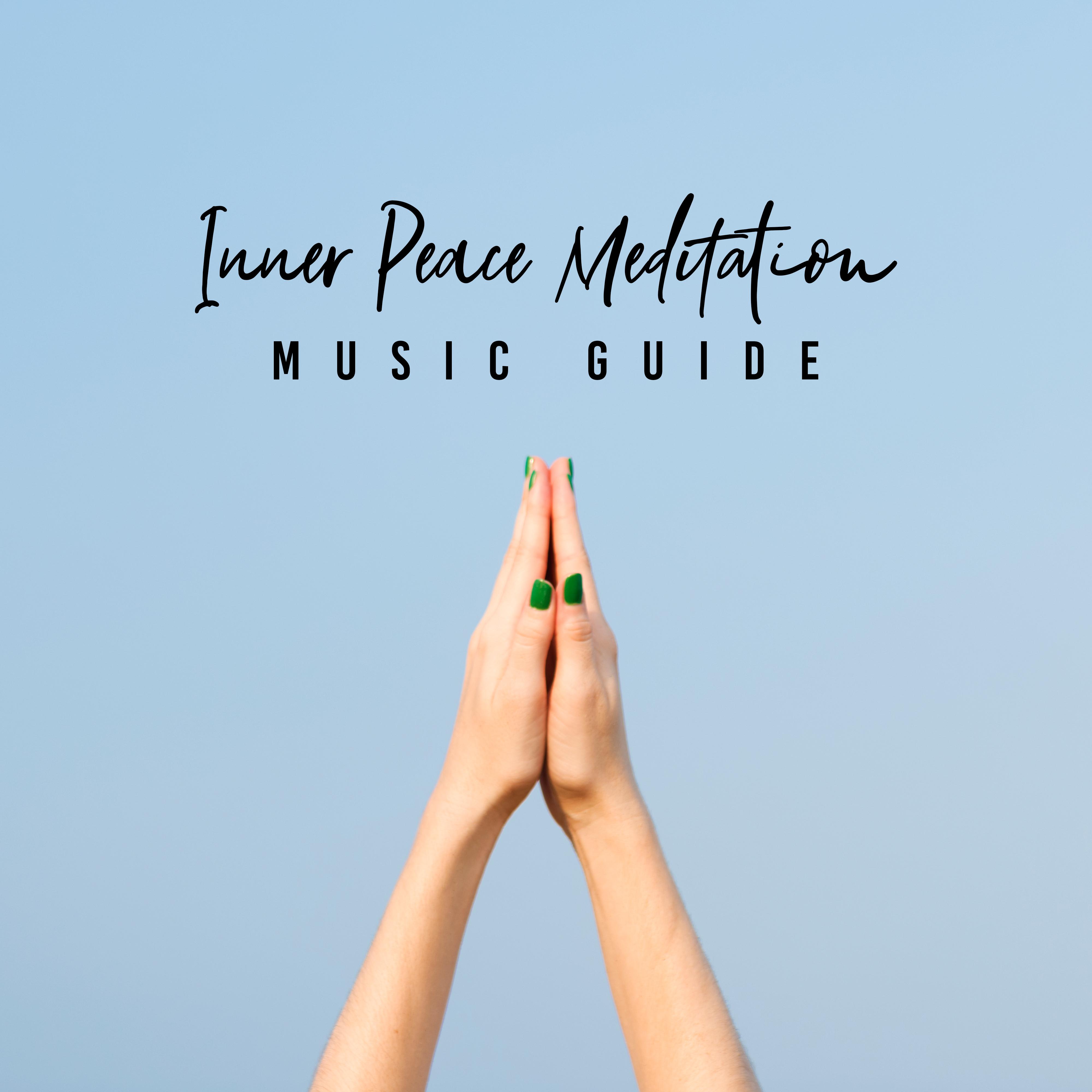 Inner Peace Meditation Music Guide: New Age 2019 Compilation, Yoga Spiritual Training, Deep Body & Soul Relaxation, Mindful Journey, Third Eye Open