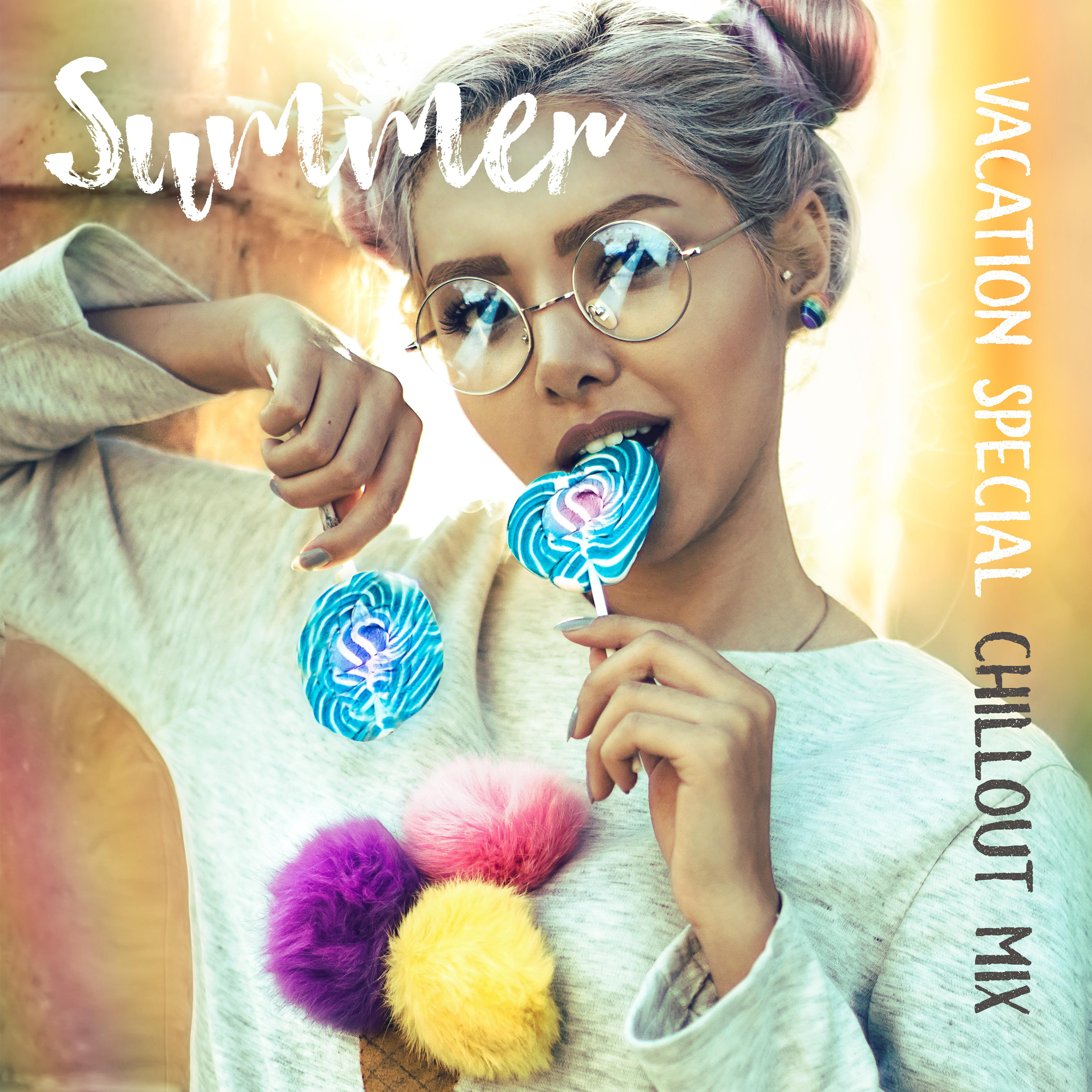 Summer Vacation Special Chillout Mix: 2019 Electronic Chill Out Music Compilation, Ambient Melodies & Energetic Beats, Holiday Best Musical Experience
